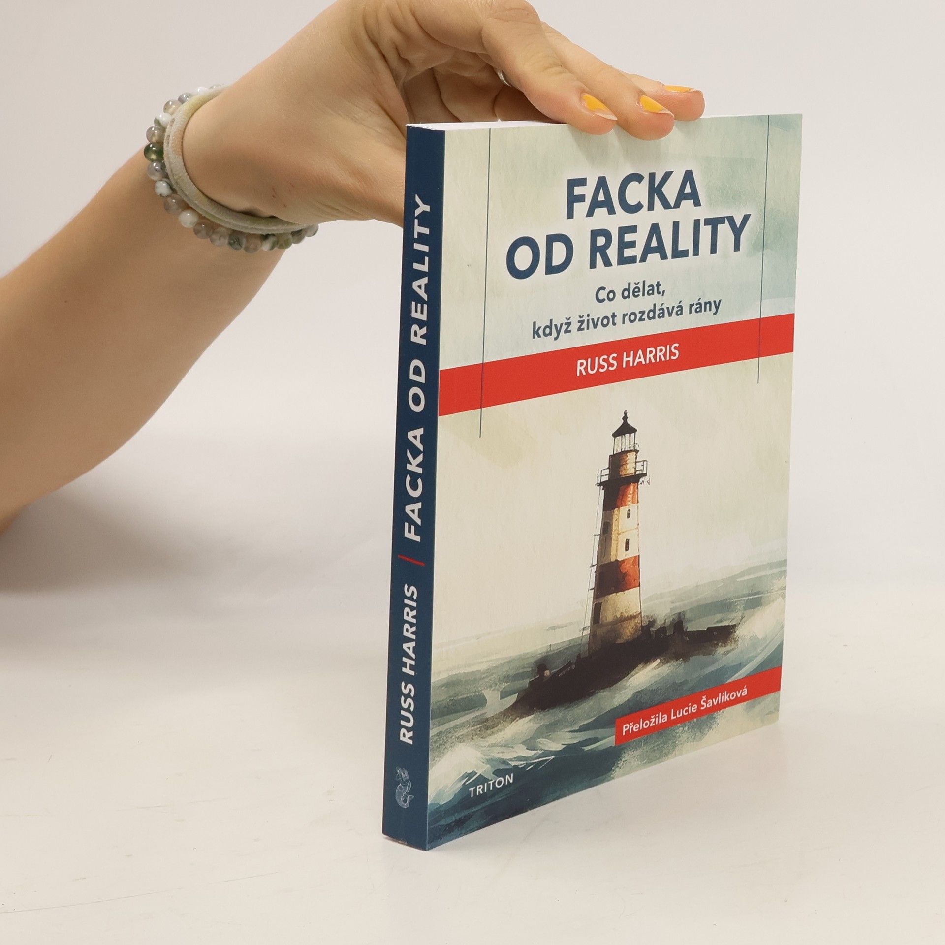 Russ Harris Facka od reality - Co dělat, když život rozdává rány