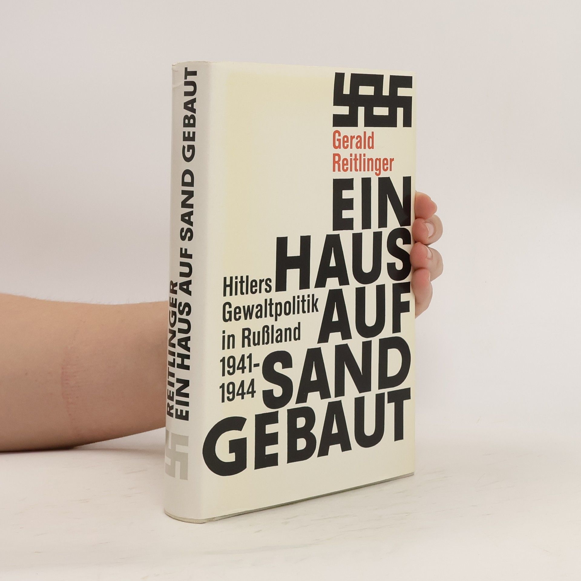 Gerald Reitlinger Ein Haus auf Sand gebaut : Hitlers Gewaltpolitik in Russland 1941-1944