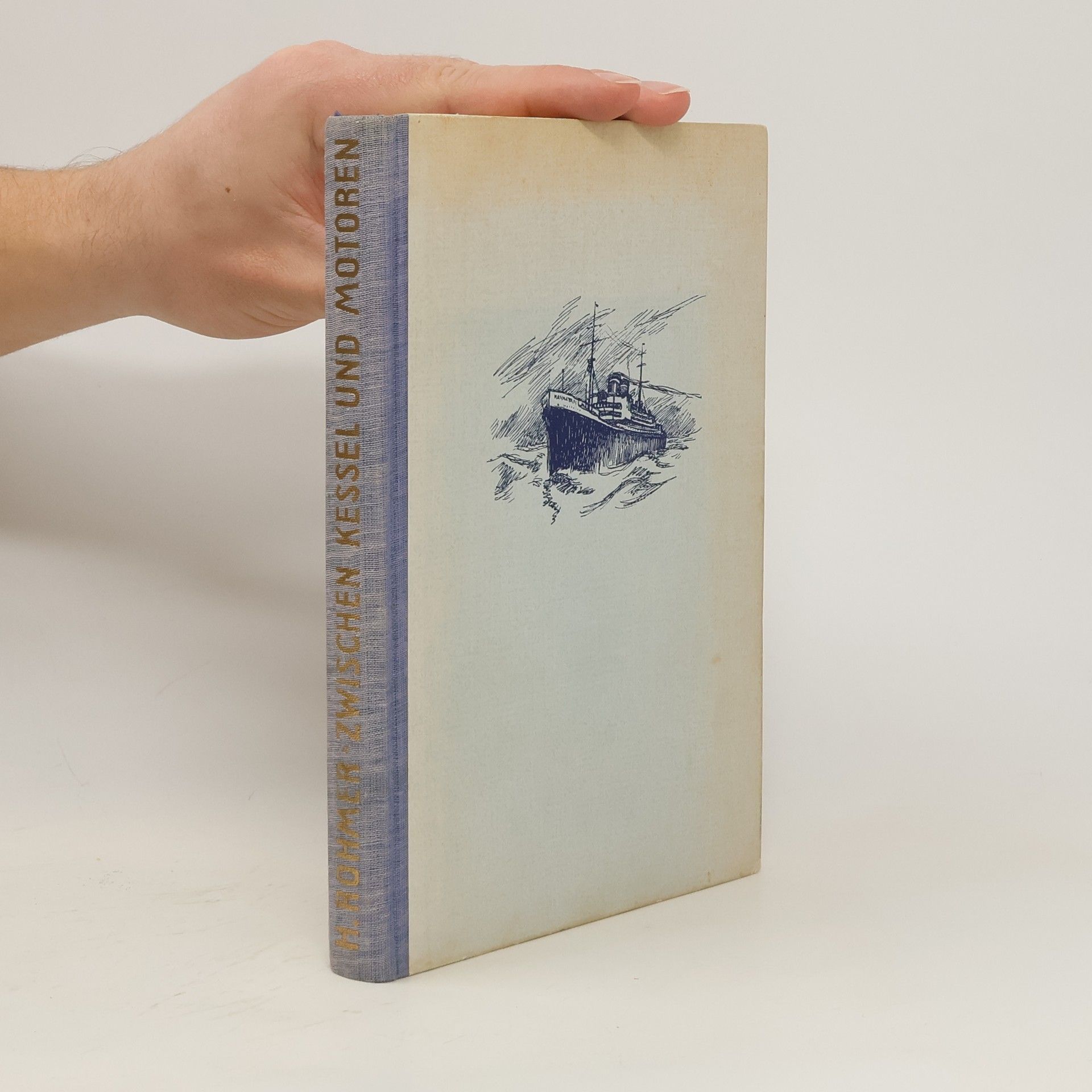 Hans Rohmer Zwischen Kessel und Motoren