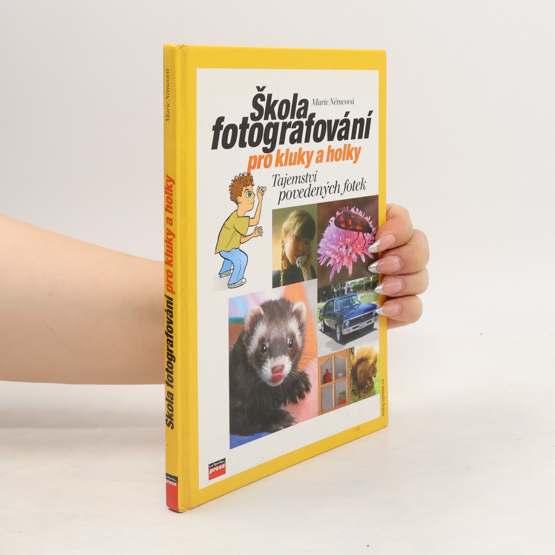 Marie Němcová Škola fotografování pro kluky a holky: Tajemství povedených fotek