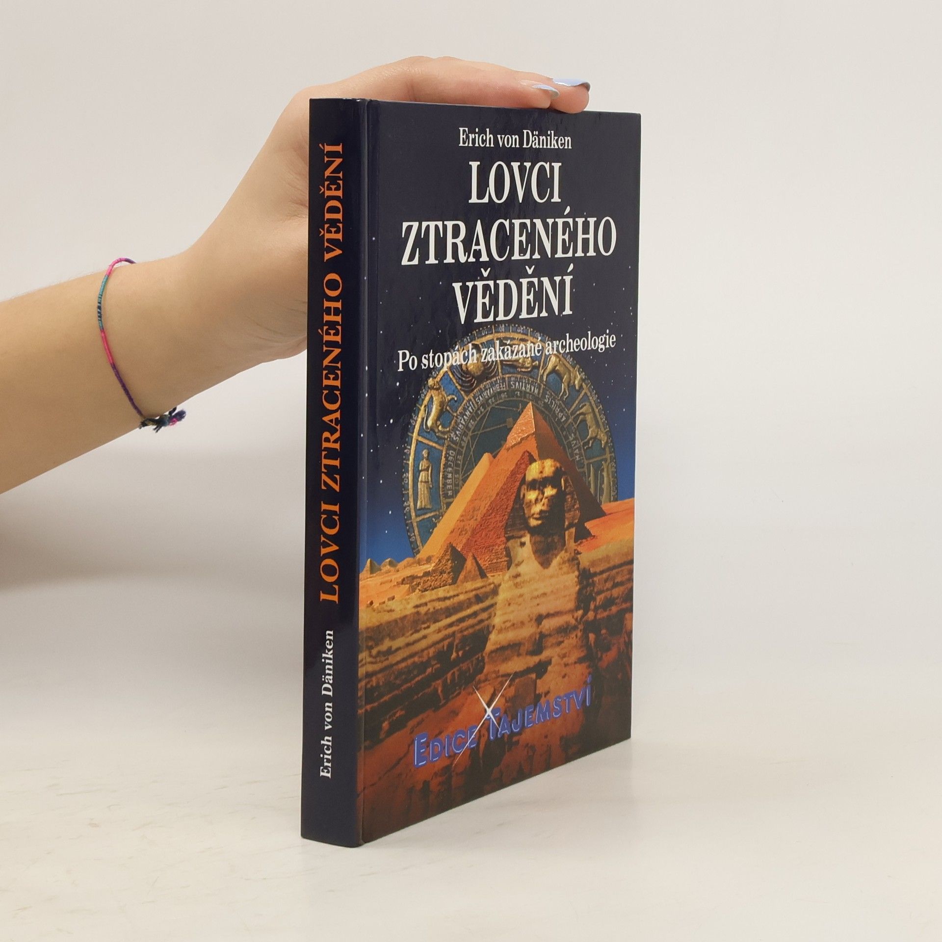 Erich von Däniken Lovci ztraceného vědění. Po stopách zakázané archeologie
