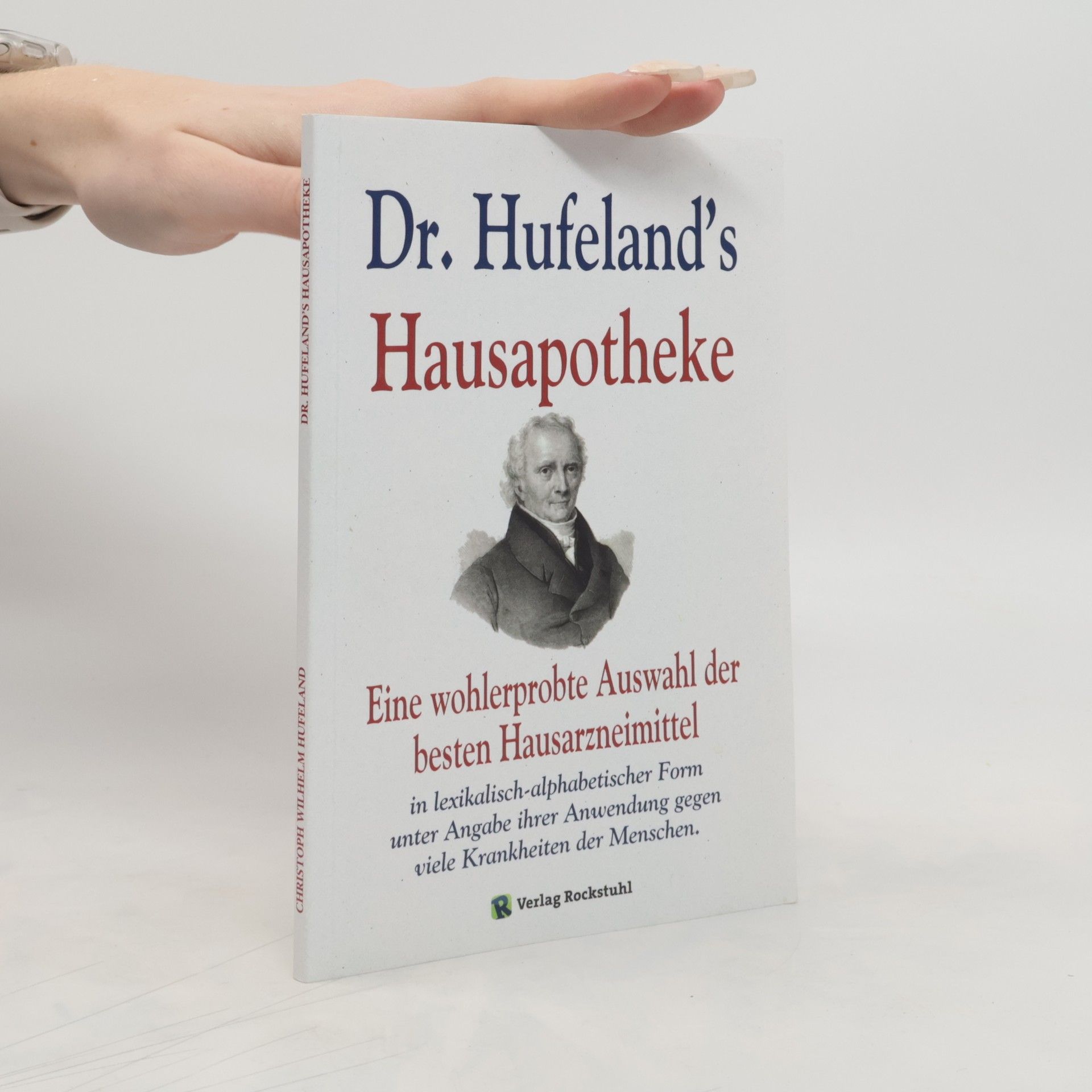 Christoph Wilhelm Hufeland Dr. Hufeland’s Hausapotheke