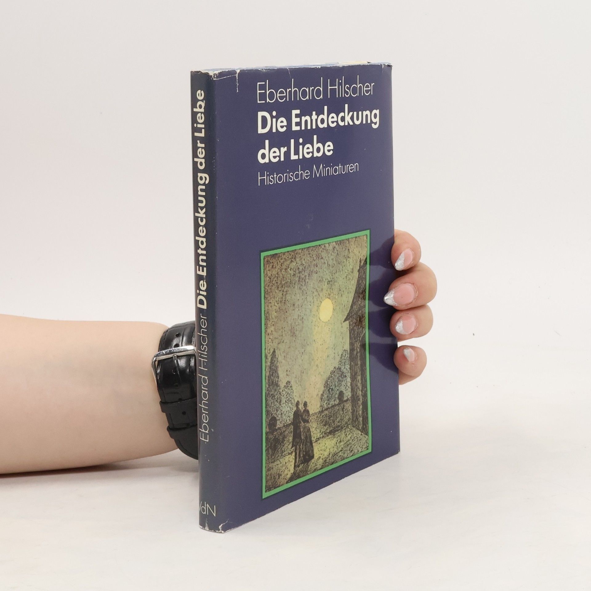 Eberhard Hilscher Die Entdeckung der Liebe