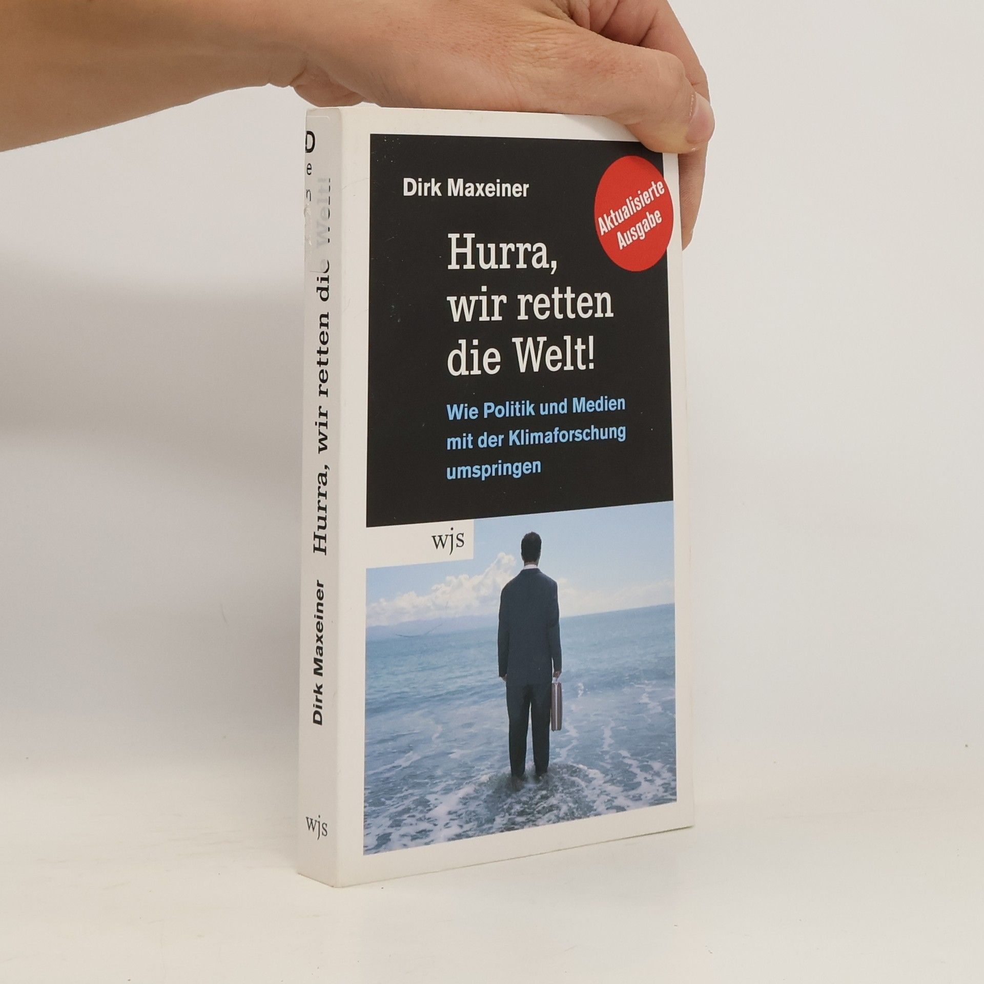 Dirk Maxeiner Hurra, wir retten die Welt!
