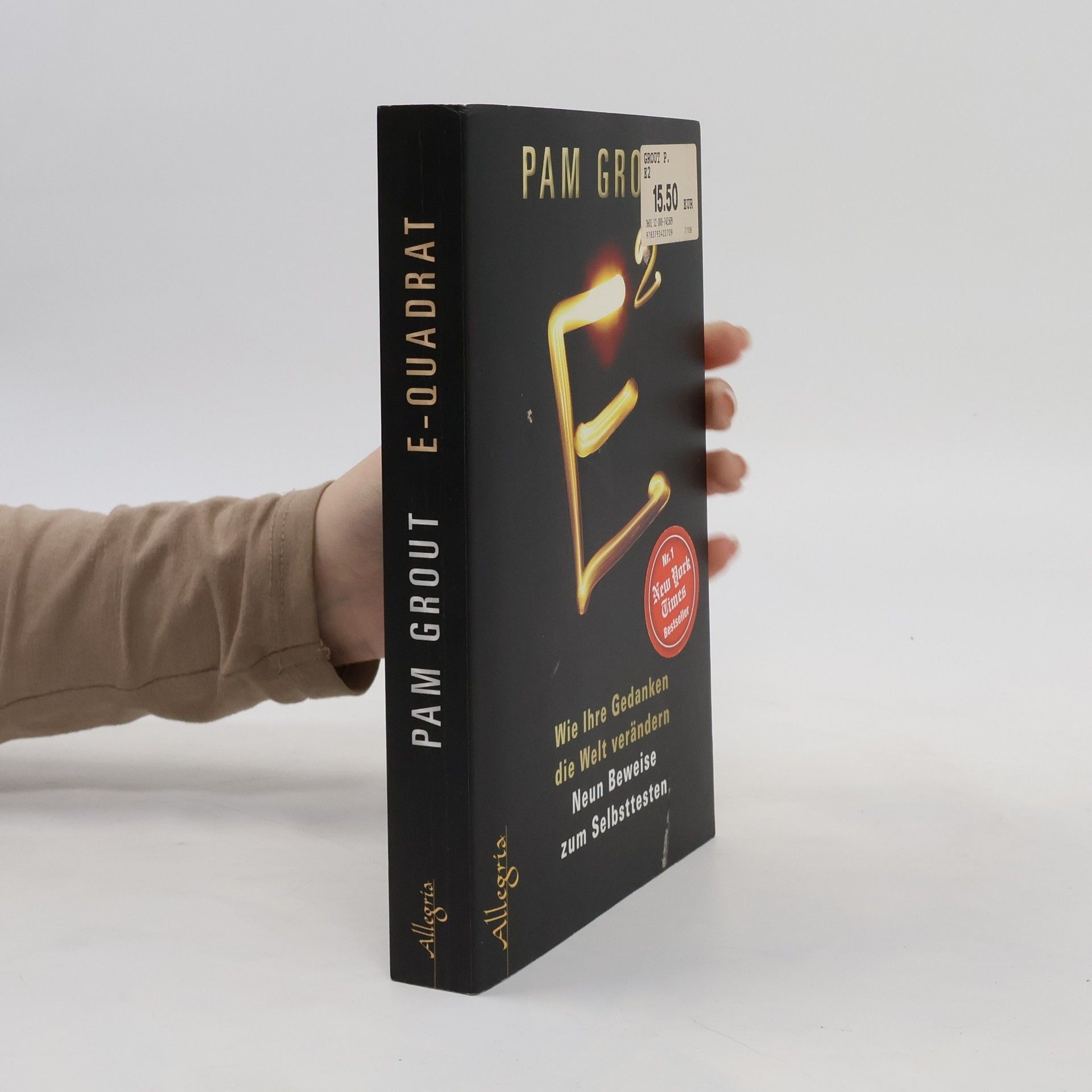 Pam Grout E2. Wie Ihre Gedankendie die Welt verändern