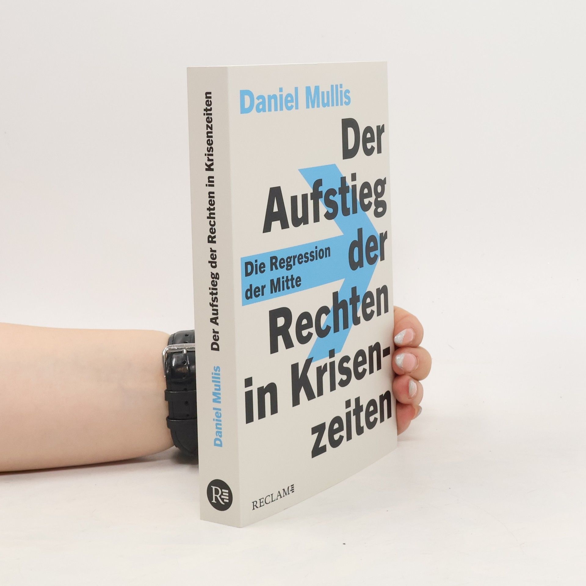 Daniel Mullis Der Aufstieg der Rechten in Krisenzeiten