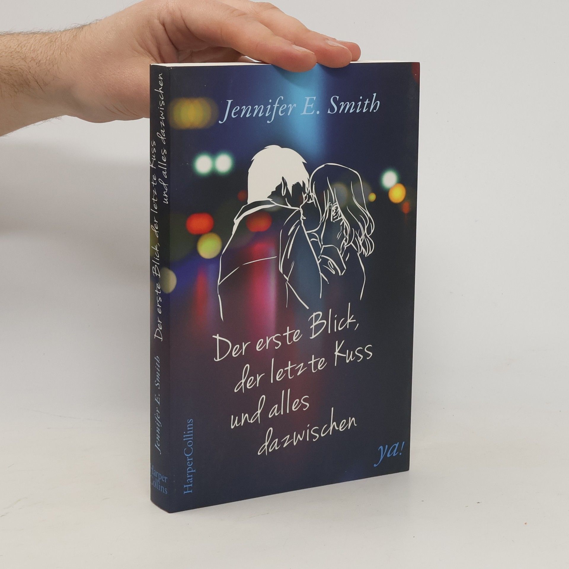 Jennifer E. Smith Der erste Blick, der letzte Kuss und alles dazwischen