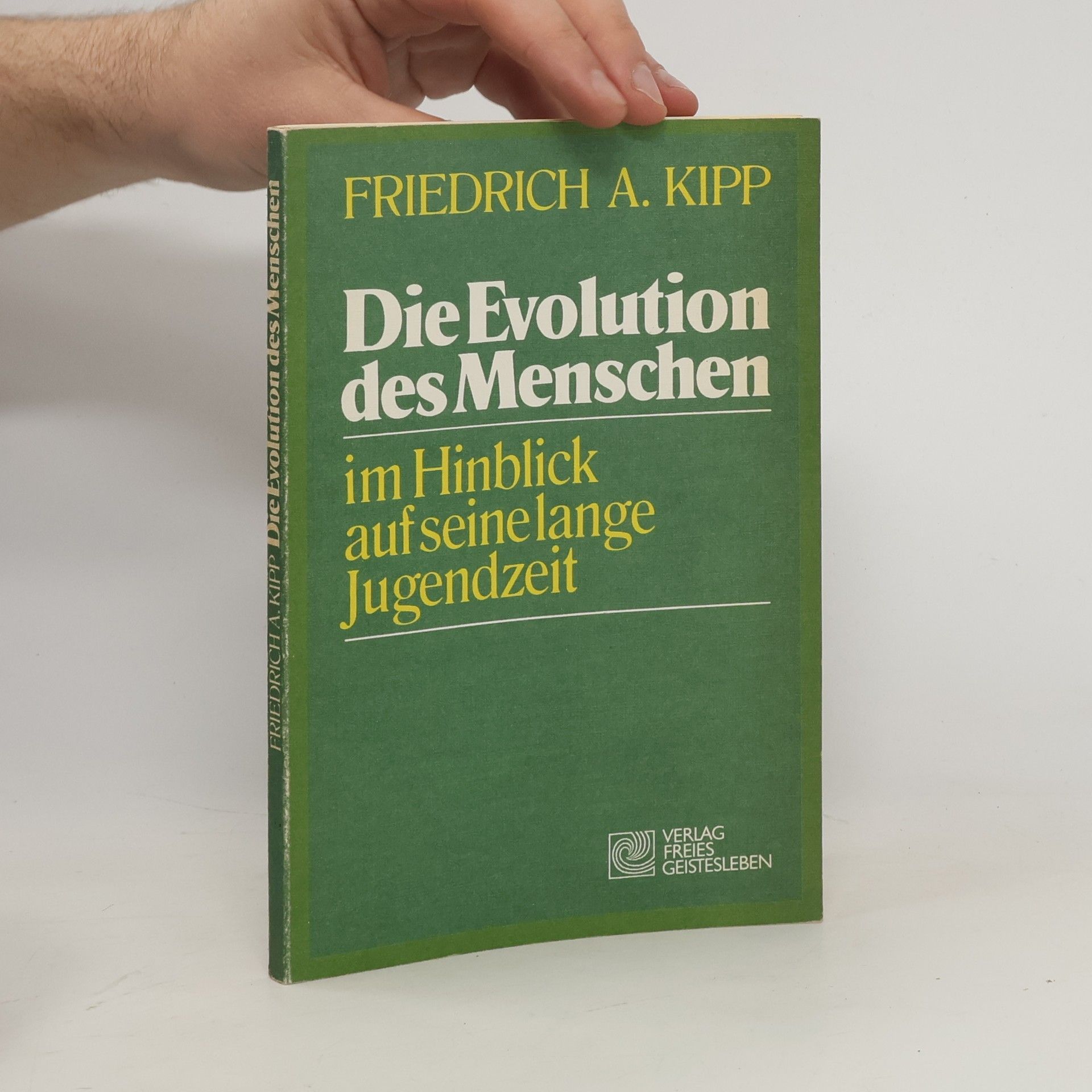 Friedrich A. Kipp Die Evolution des Menschen im Hinblick auf seine lange Jugendzeit