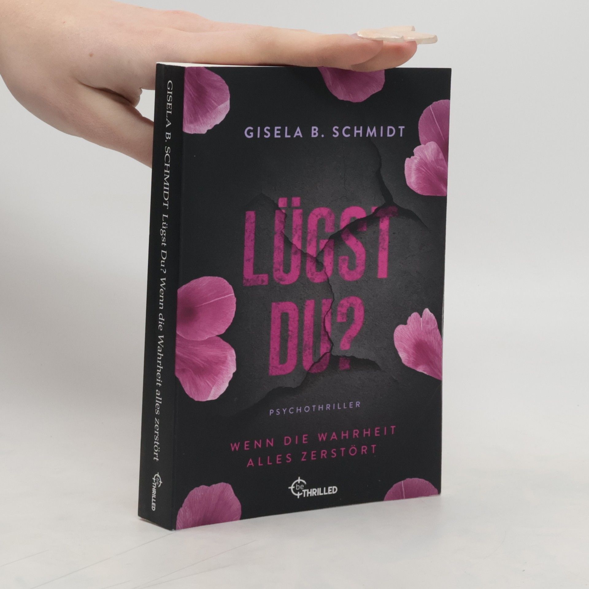 Gisela Schmidt-Reuther Lügst Du? Wenn die Wahrheit alles zerstört