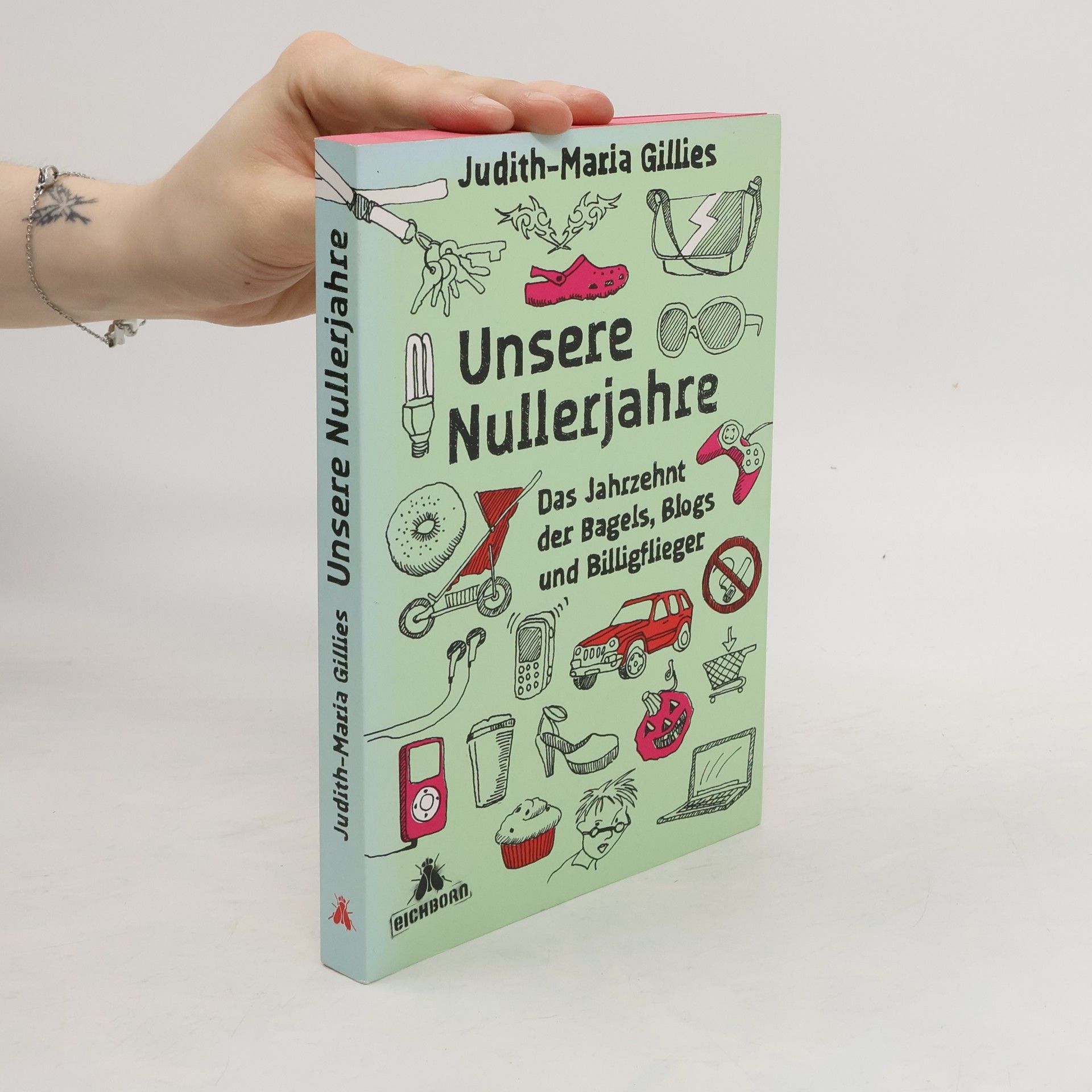 Judith-Maria Gillies Unsere Nullerjahre