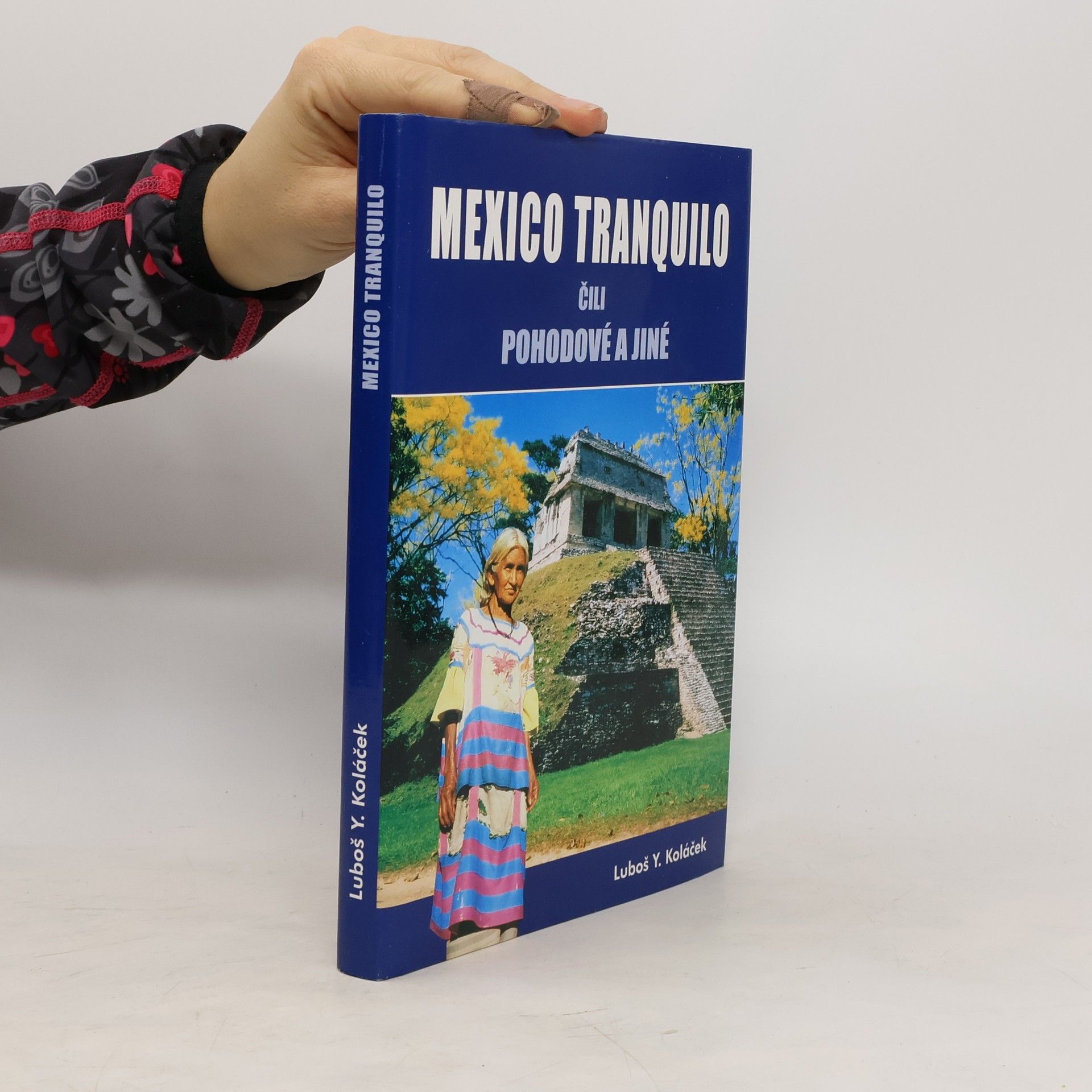 Luboš Y. Koláček Mexico tranquilo čili pohodové a jiné