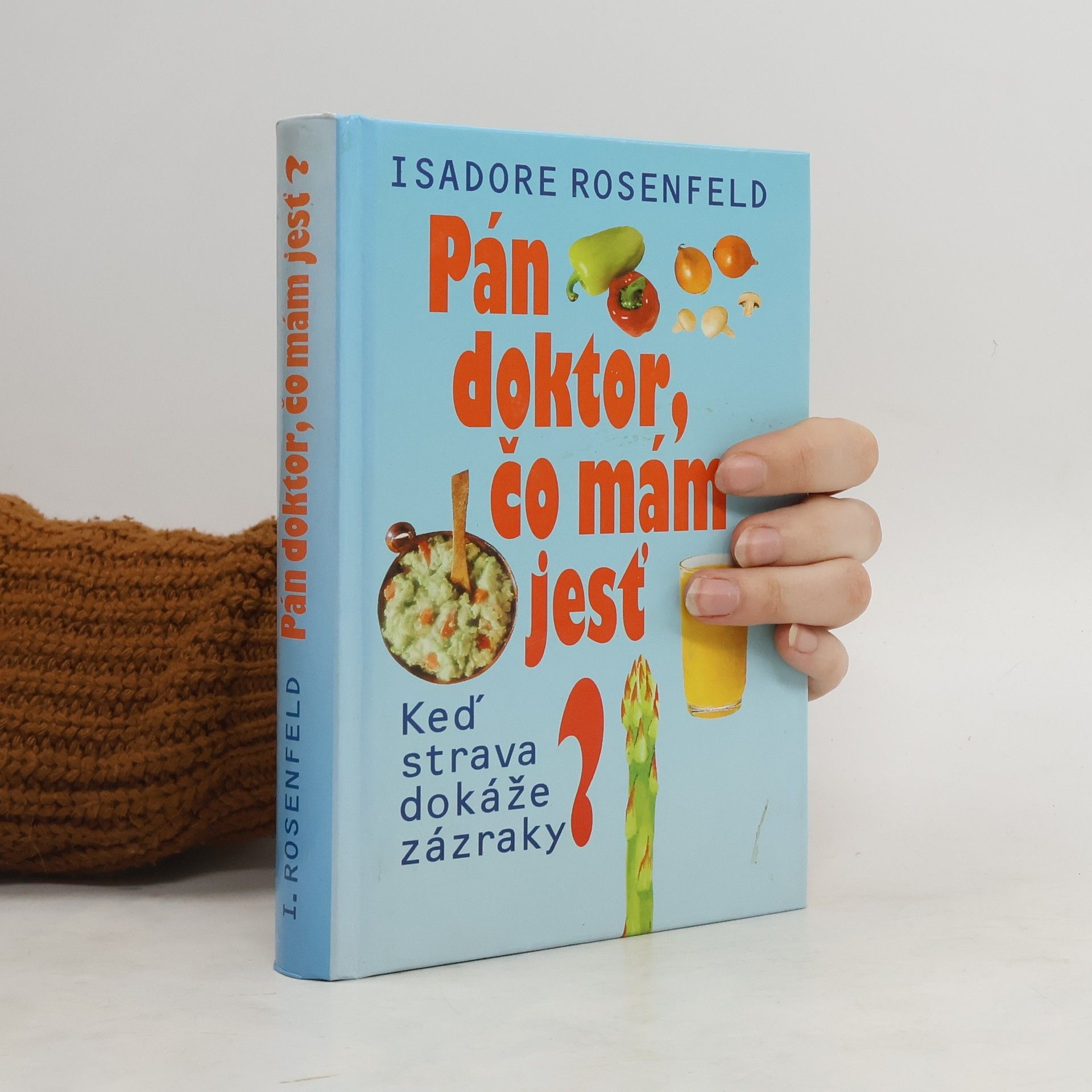 Isadore Rosenfeld Pán doktor, čo mám jesť?