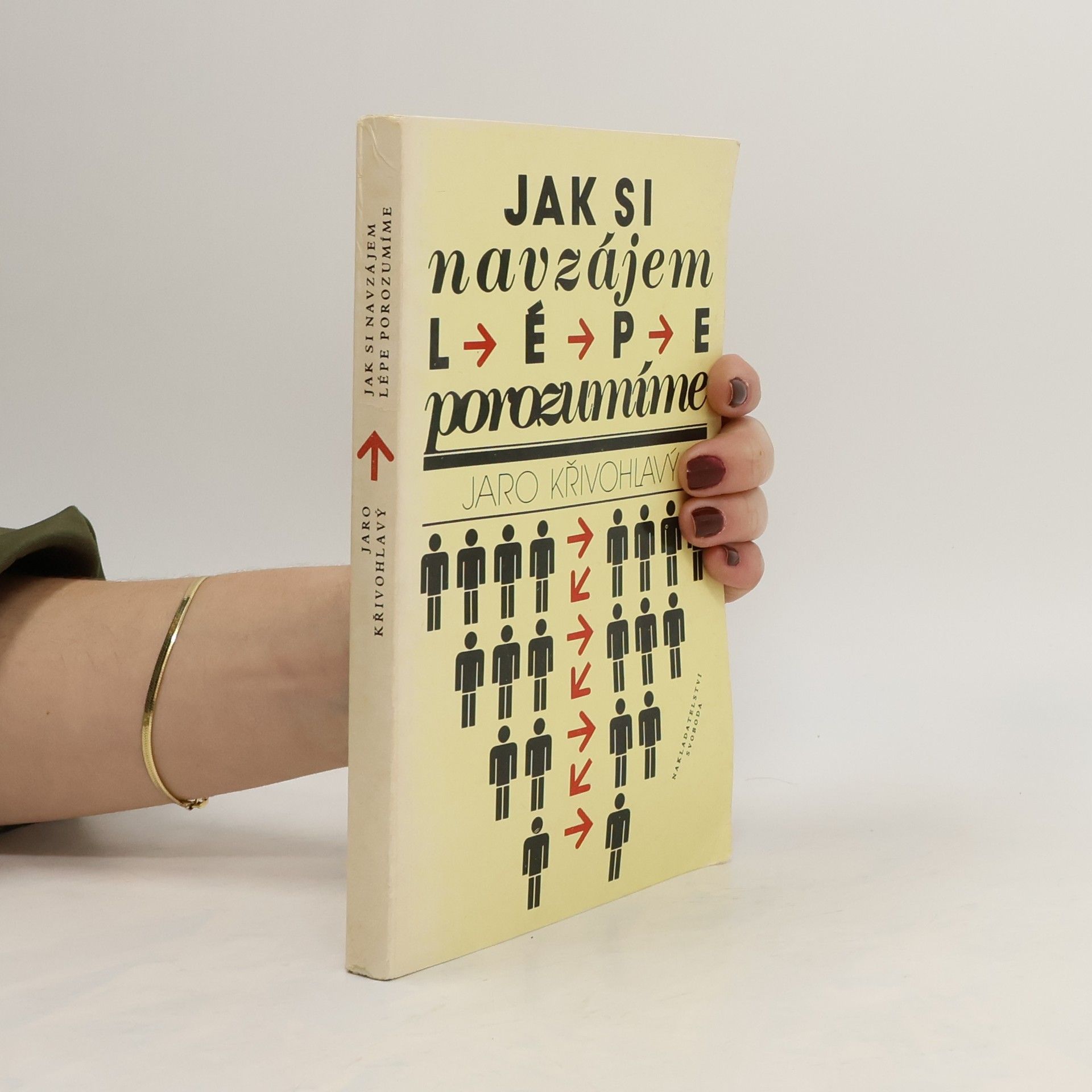 Jaro Křivohlavý Jak si navzájem lépe porozumíme