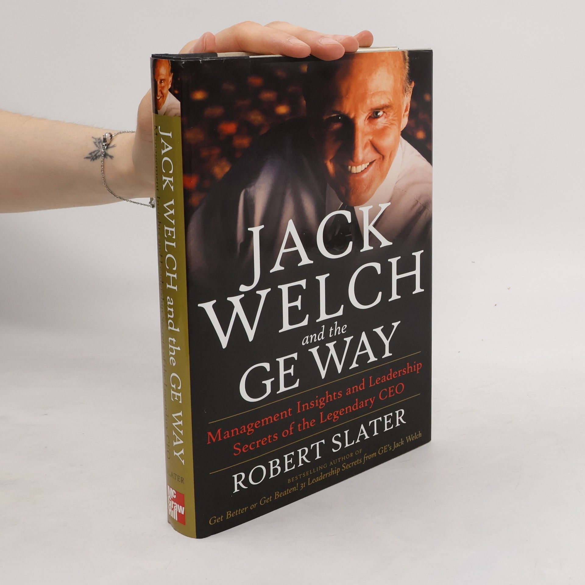 Slater Robert Jack Welch and The GE Way. Management Insights and Leadership Secrets of the Legendary CEO