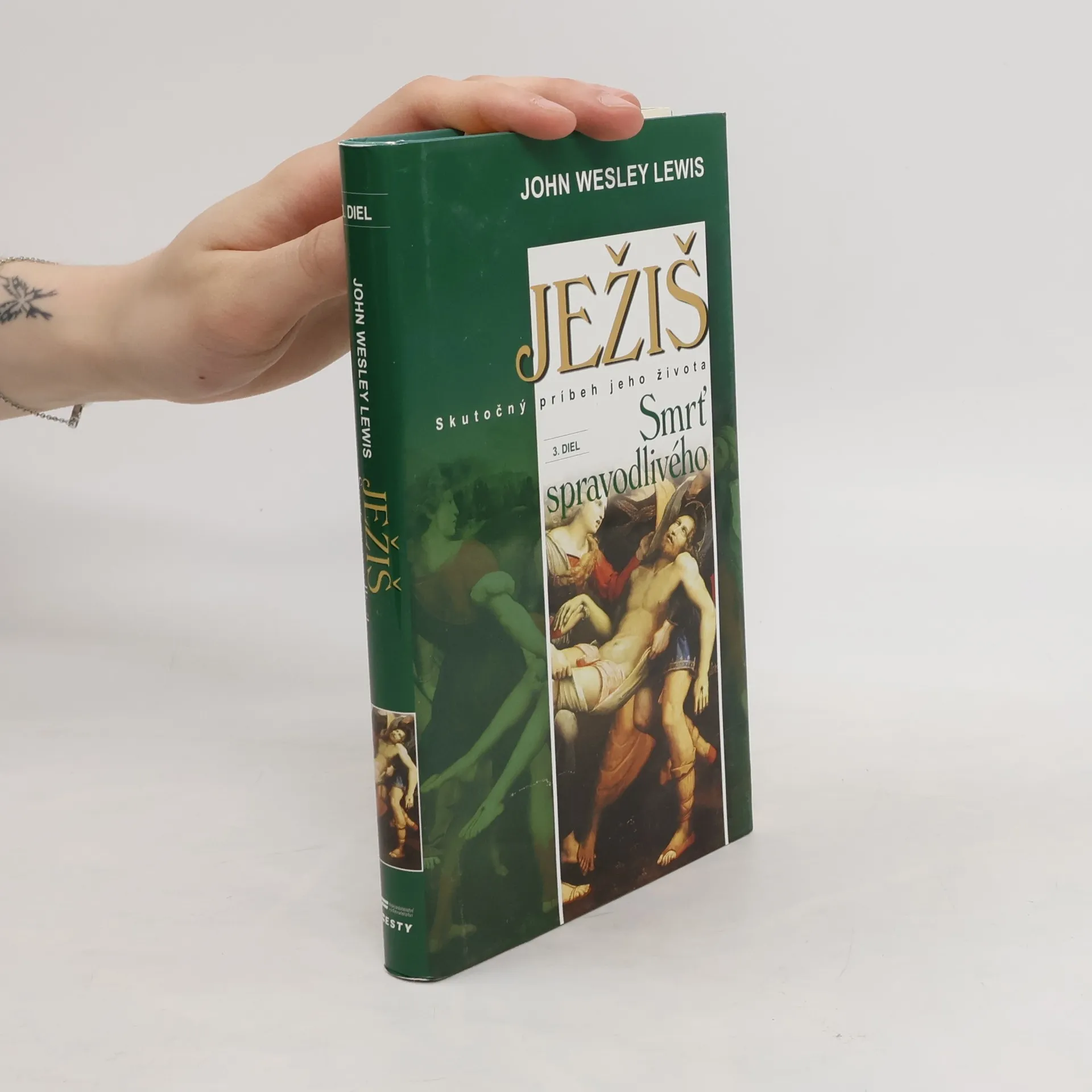 Ježiš : skutočný príbeh jeho života.  [3. diel], Smrť spravodlivého | Book | John Wesley Lewis | SK
