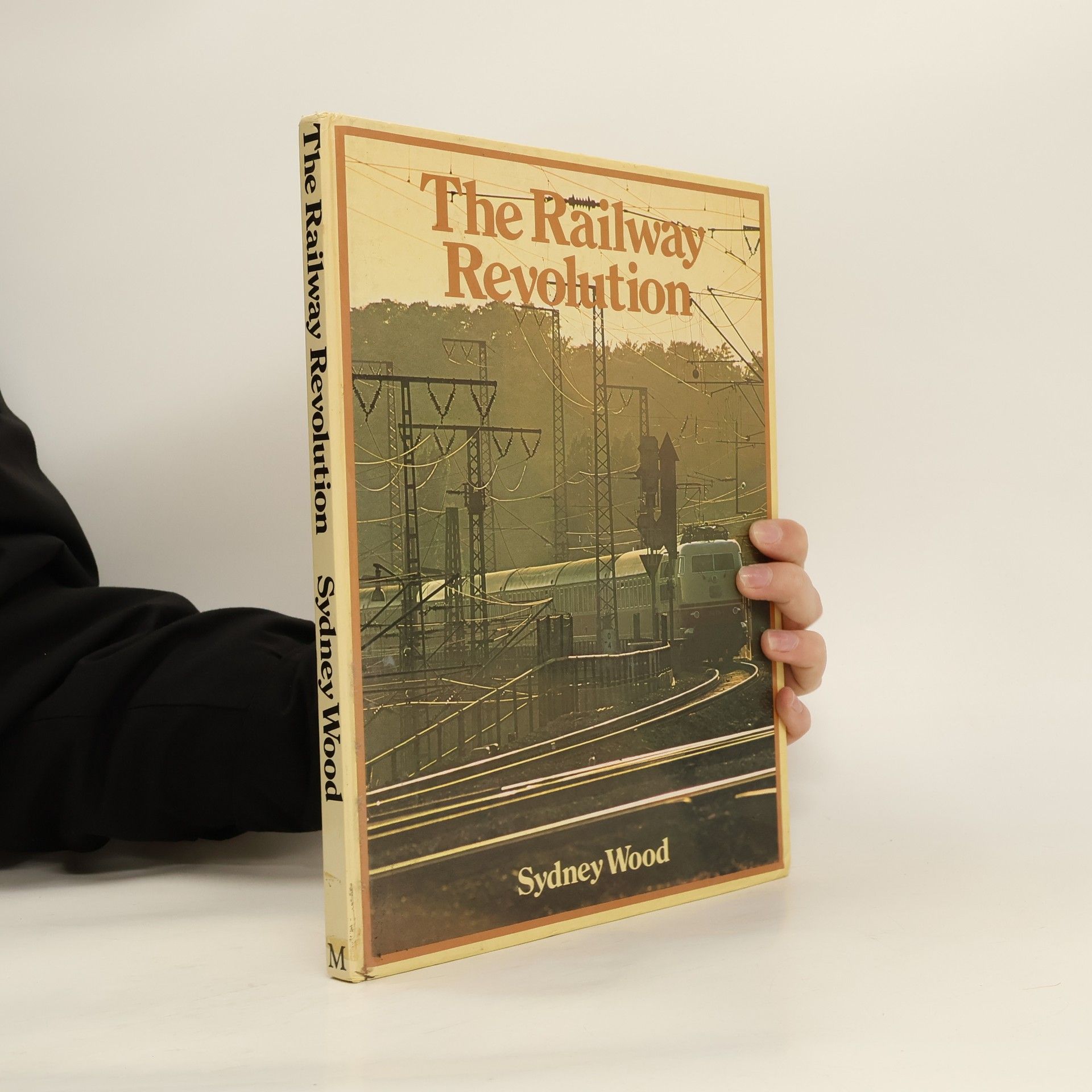 Sydney Herbert Wood The Railway Revolution