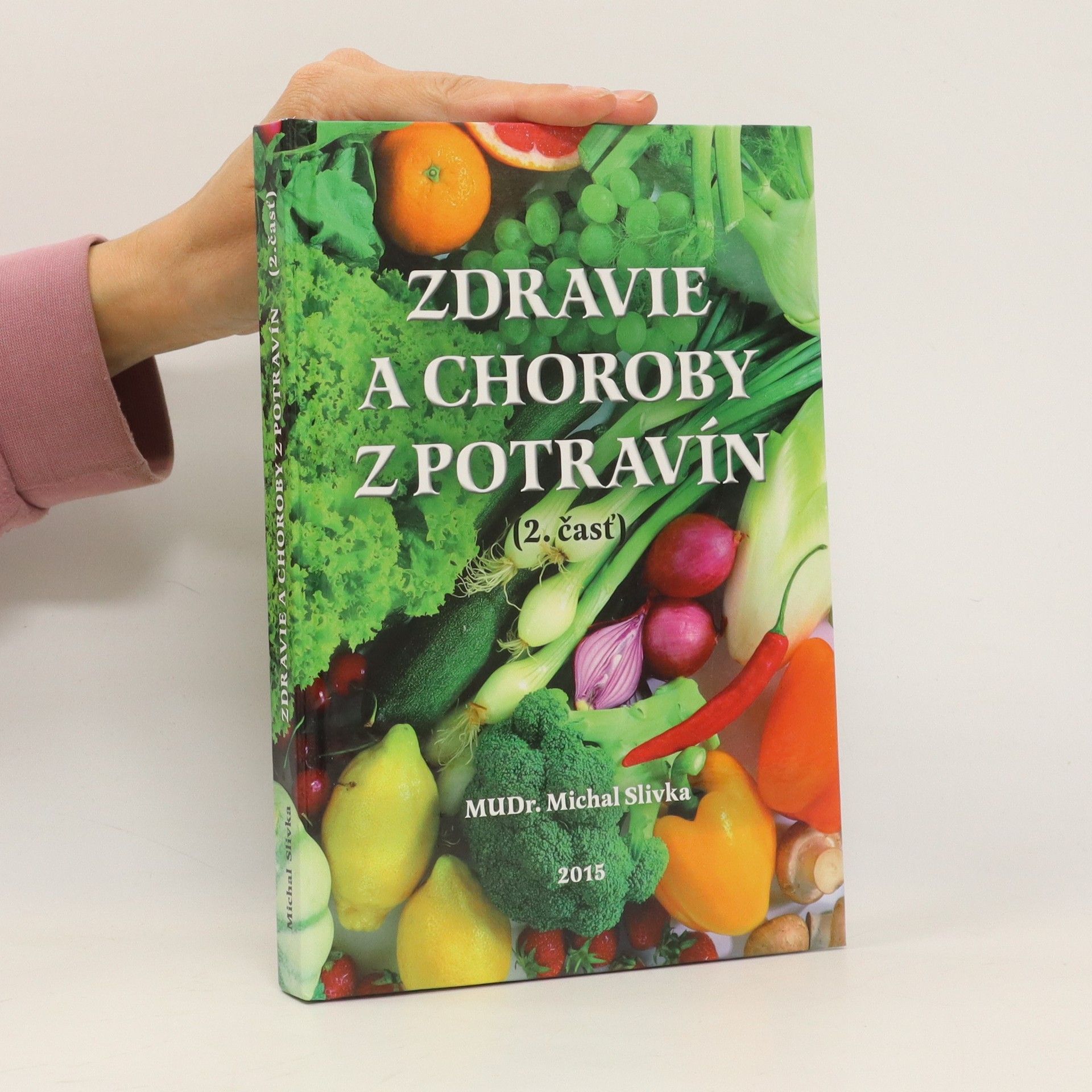 Michal Slivka Zdravie a choroby z potravín (2 čásť)