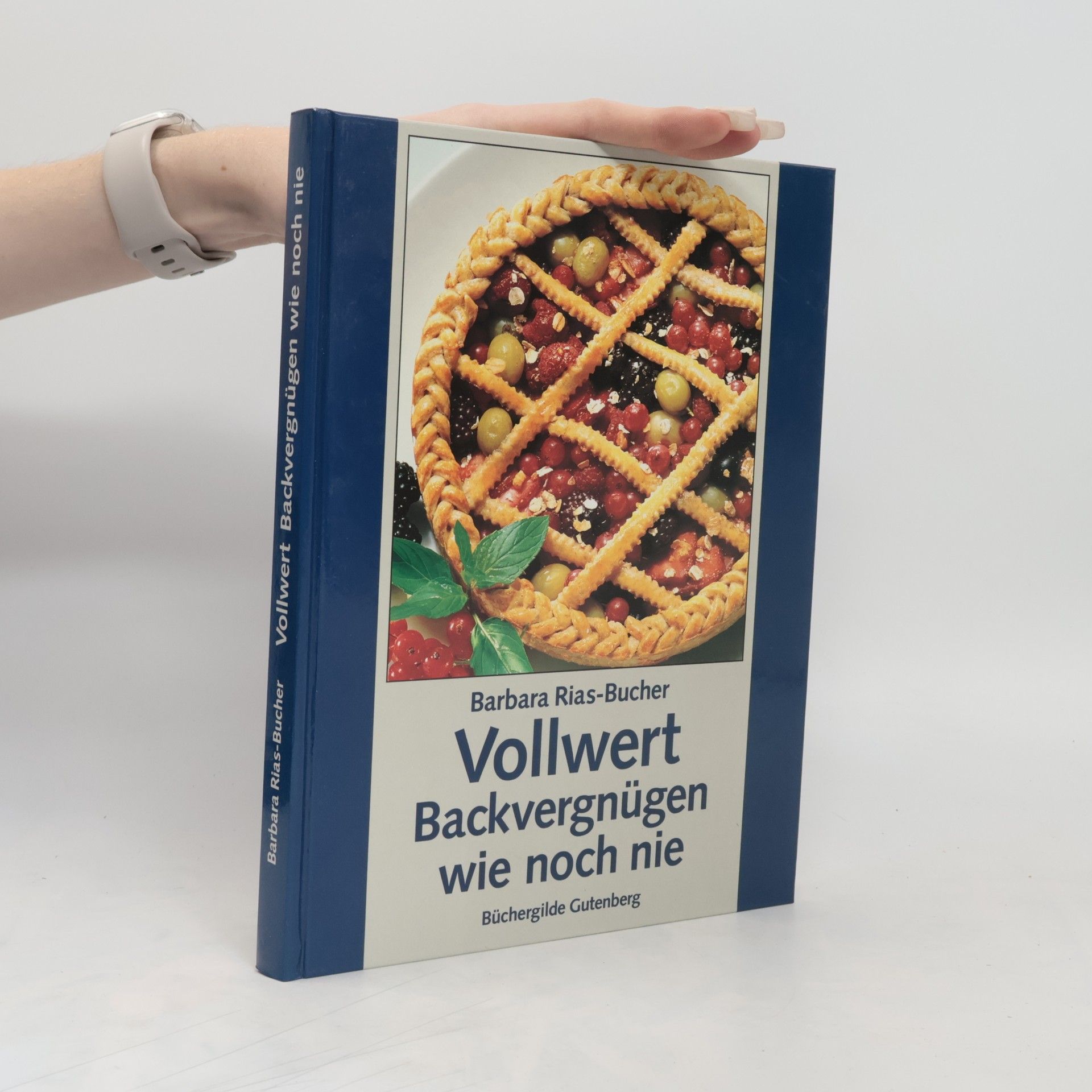 Barbara Rias- Bucher Vollwert. Backvergnügen wie noch nie