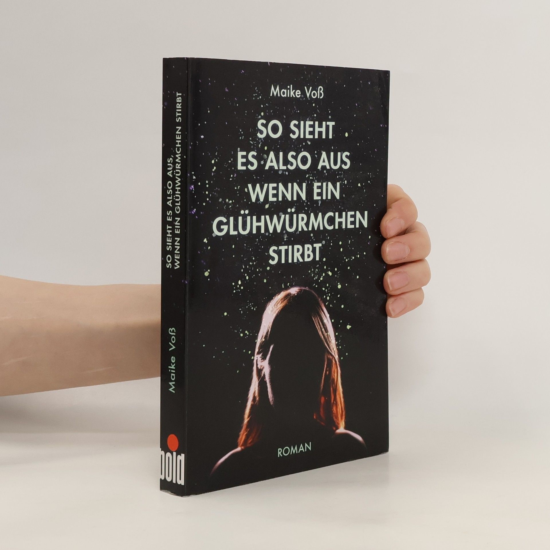 Maike Voß So sieht es also aus, wenn ein Glühwürmchen stirbt