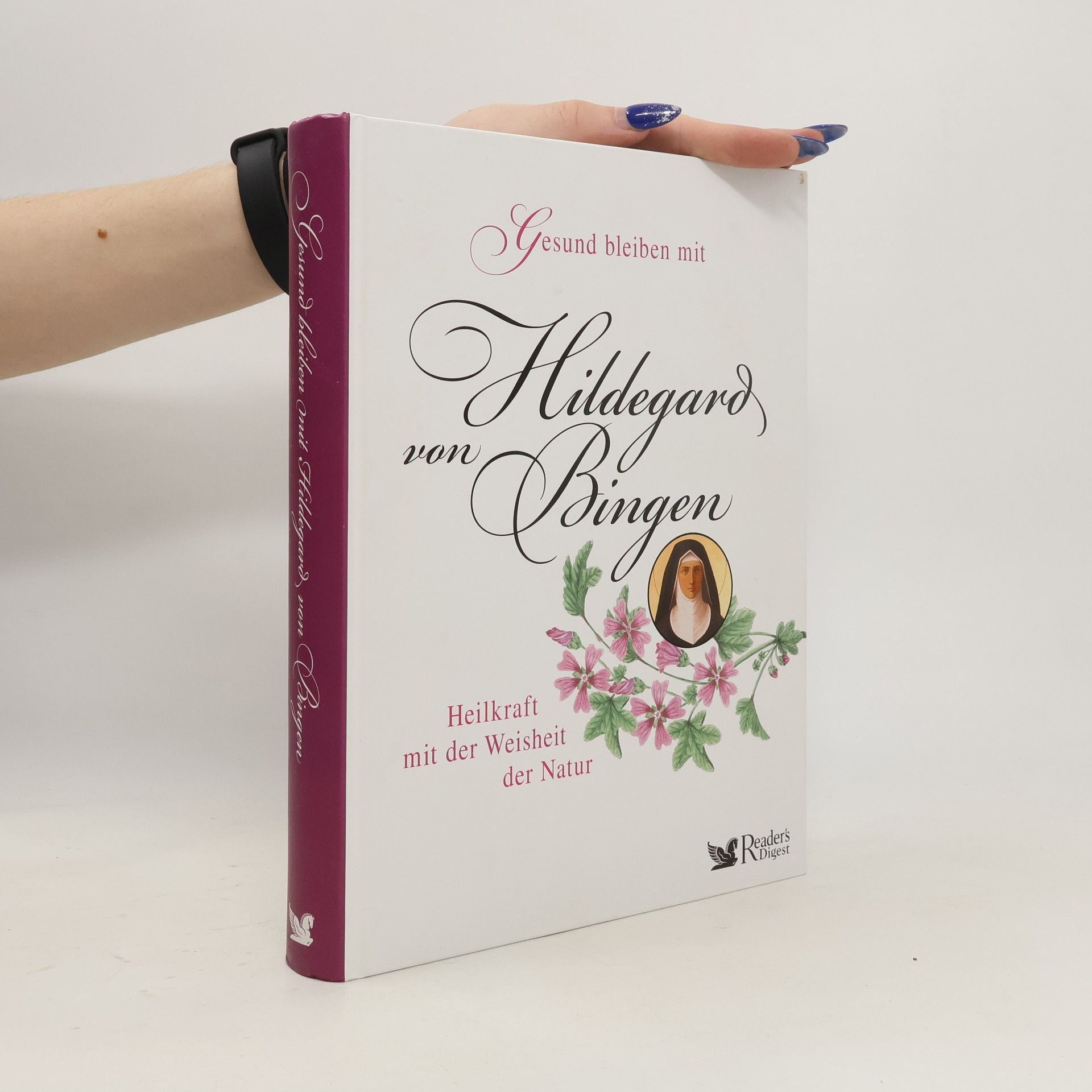 Collective Gesund bleiben mit Hildegard von Bingen: Heilkraft mit der Weisheit der Natur