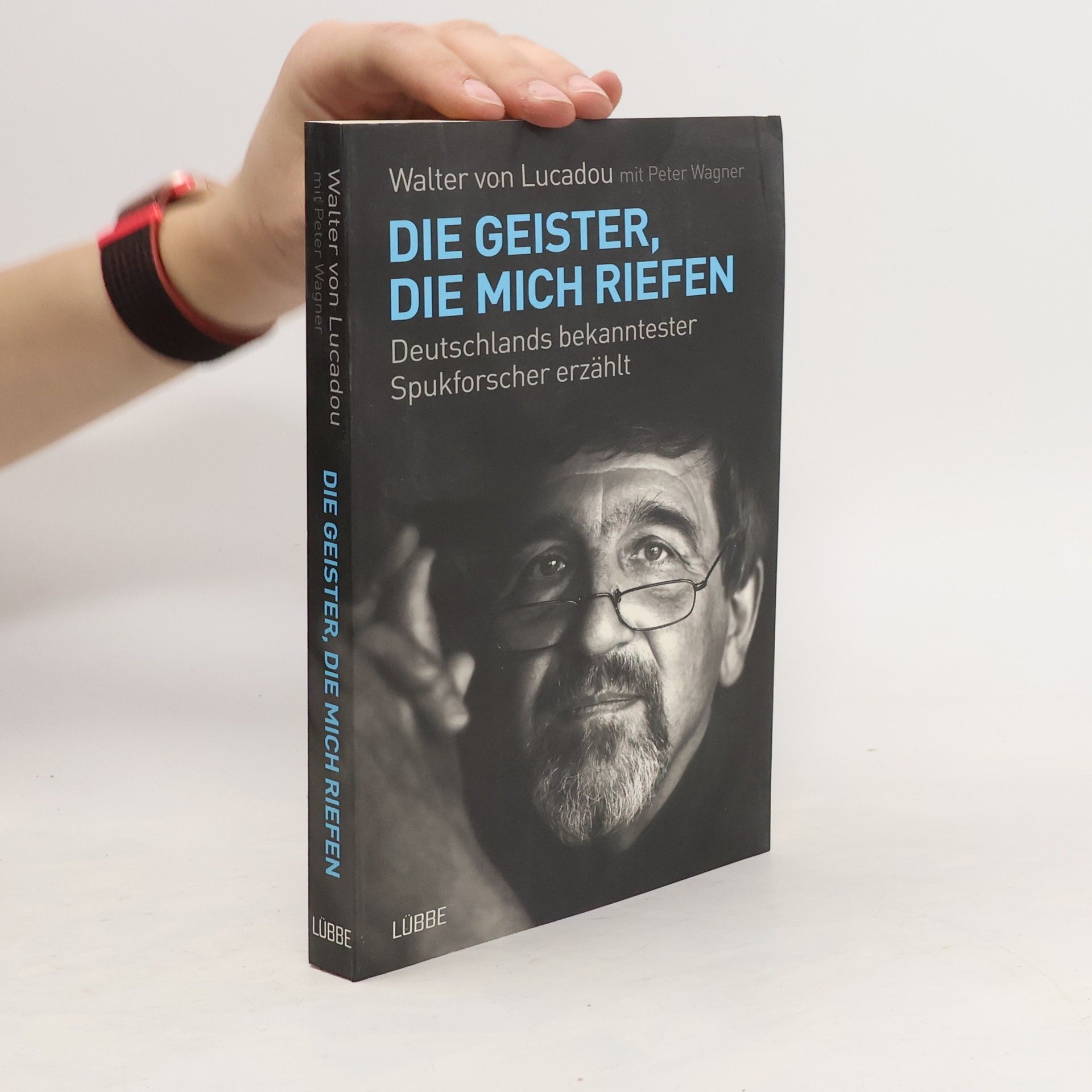 Walter von Lucadou Die Geister, die mich riefen