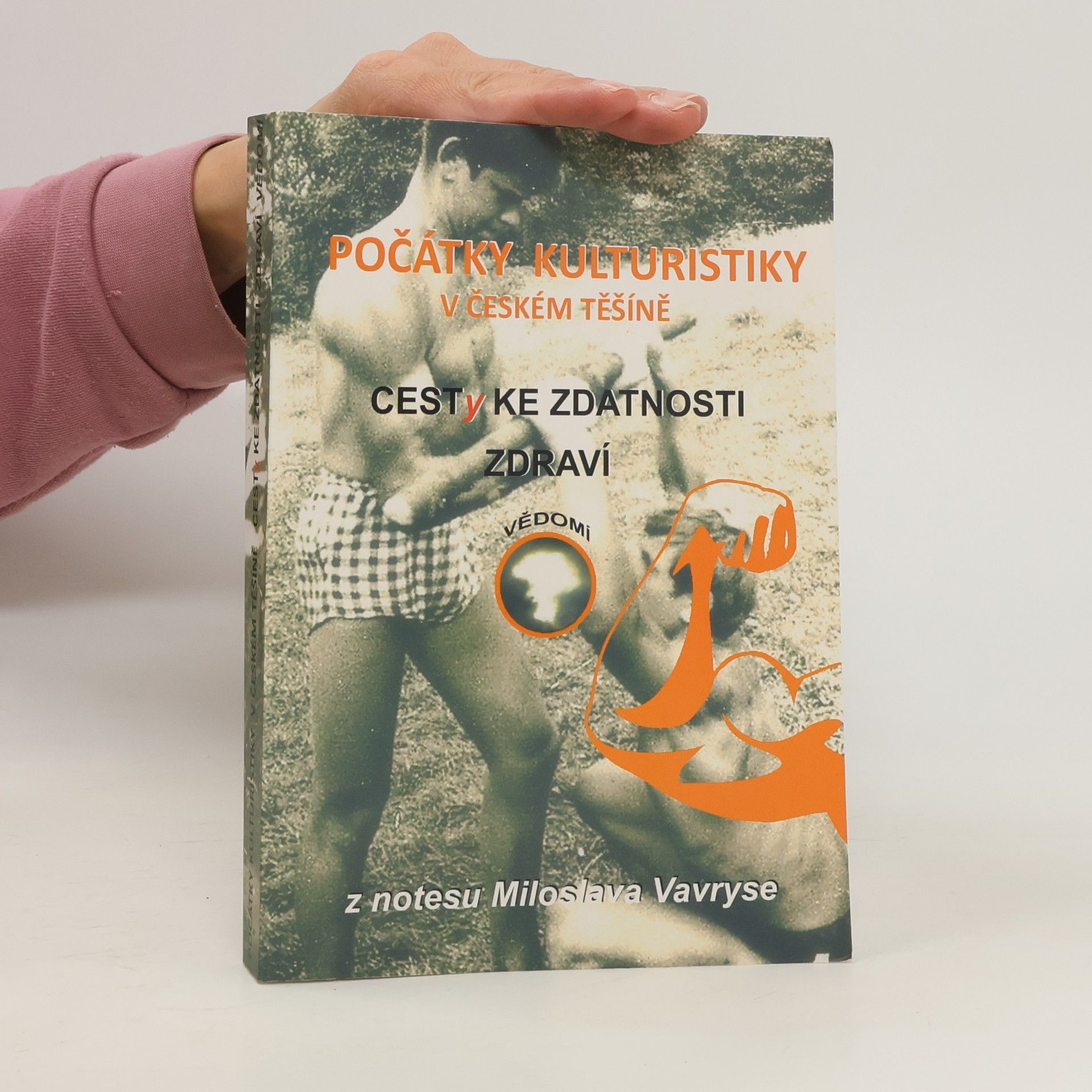 Miloslav Vavrys Počátku kulturistiky v Českém Tĕšíně