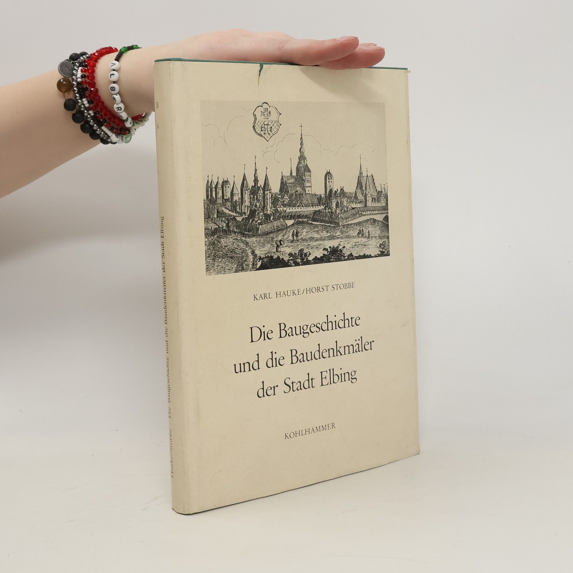 Karl Hauke Die Baugeschichte und die Baudenkmäler der Stadt Elbing
