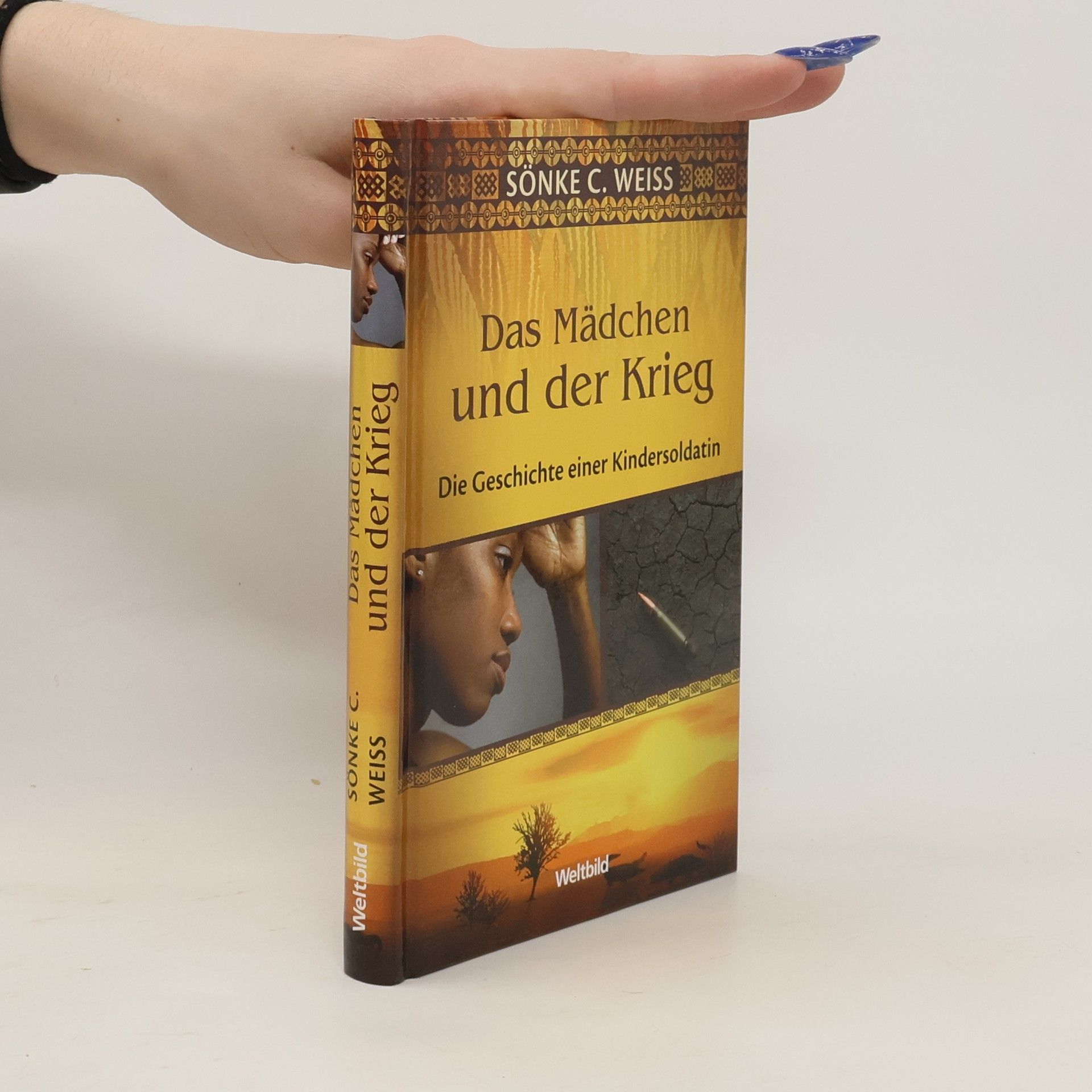 Sönke C. Weiss Das Mädchen und der Krieg
