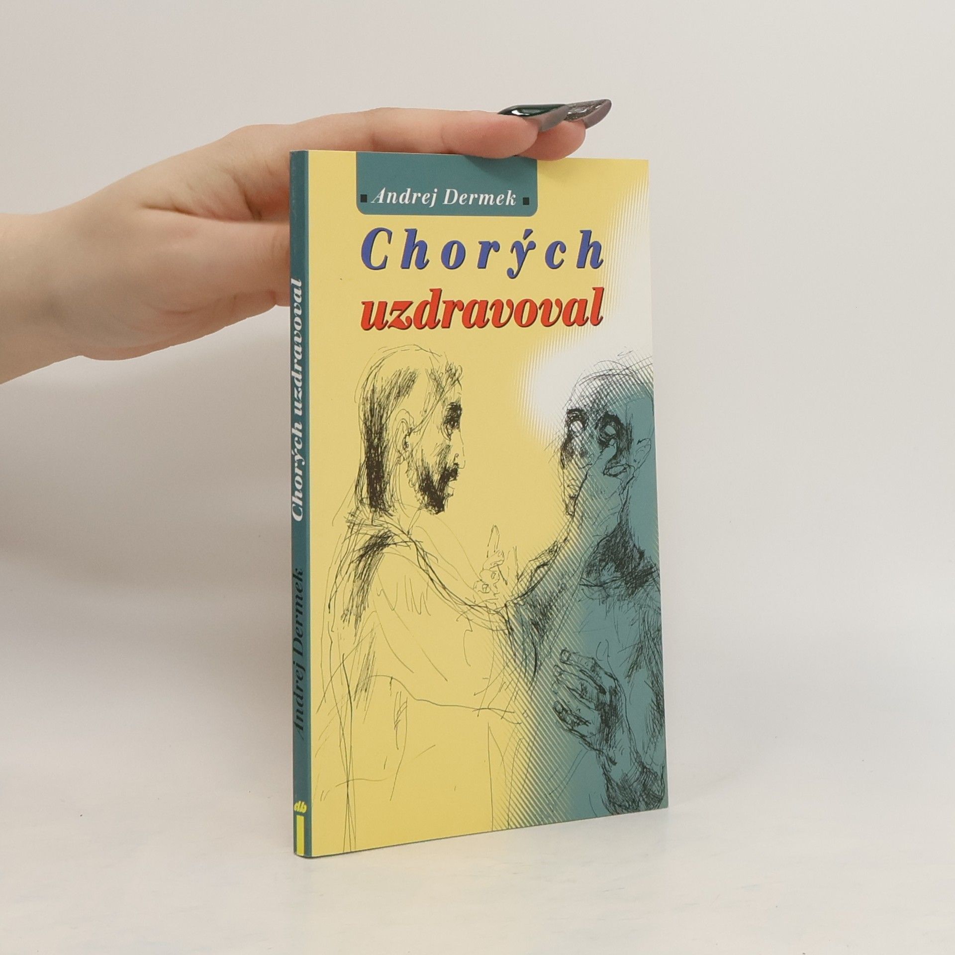 Andrej Dermek Chorých uzdravoval