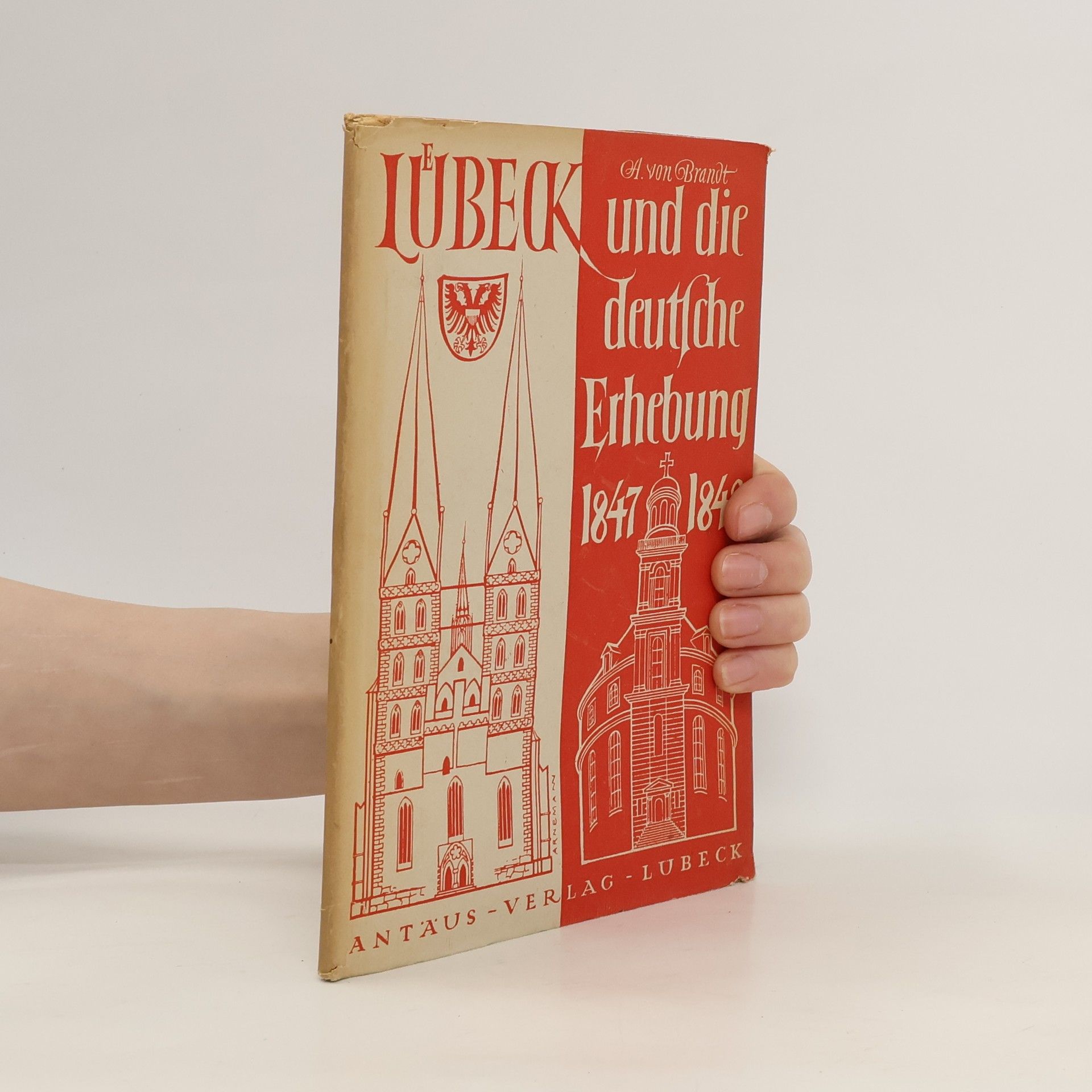 A. von Brandt Lübeck und die deutsche Erhebung 1847-1848