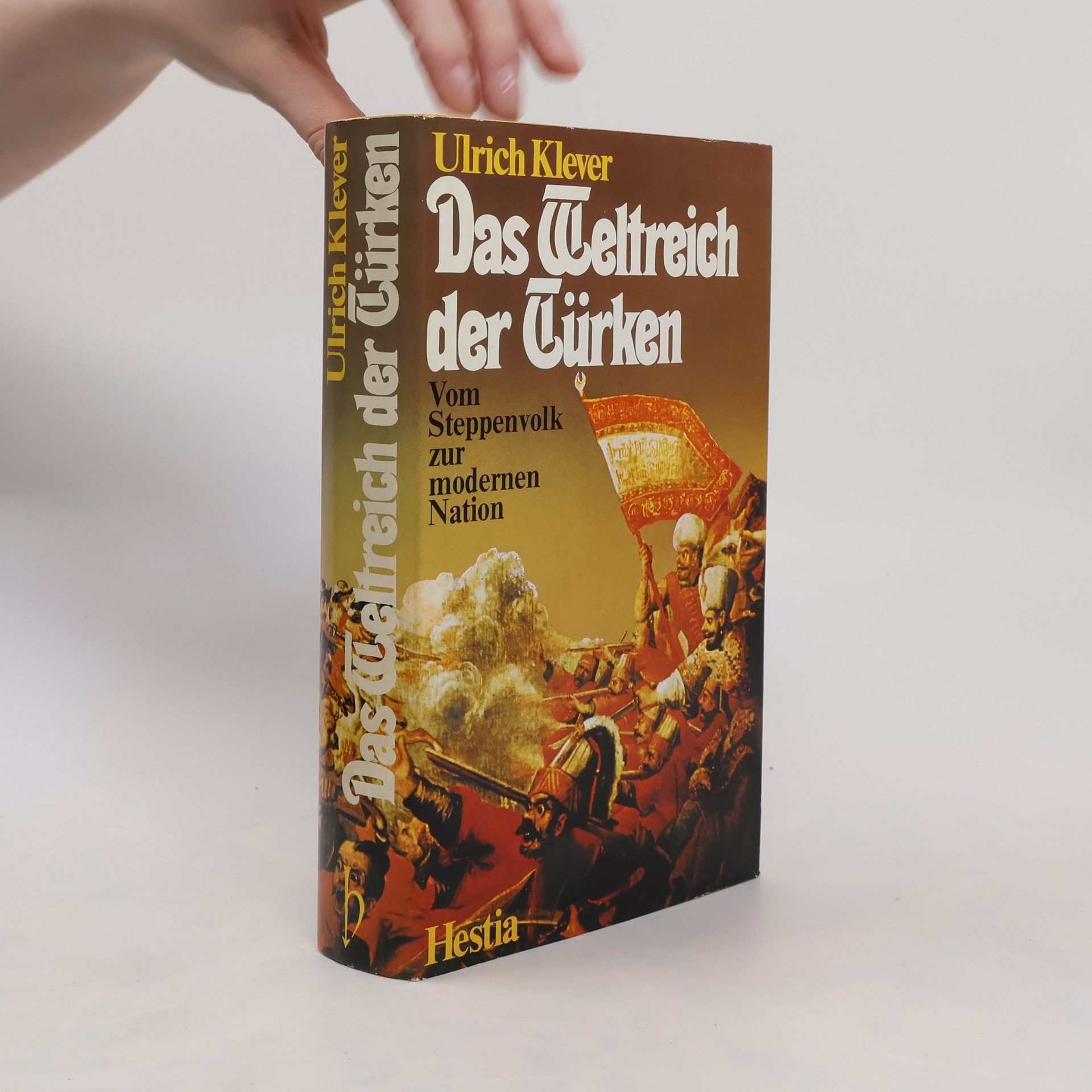 Ulrich Klever Das Weltreich der Türken : Vom Steppenvolk zur modernen Nation