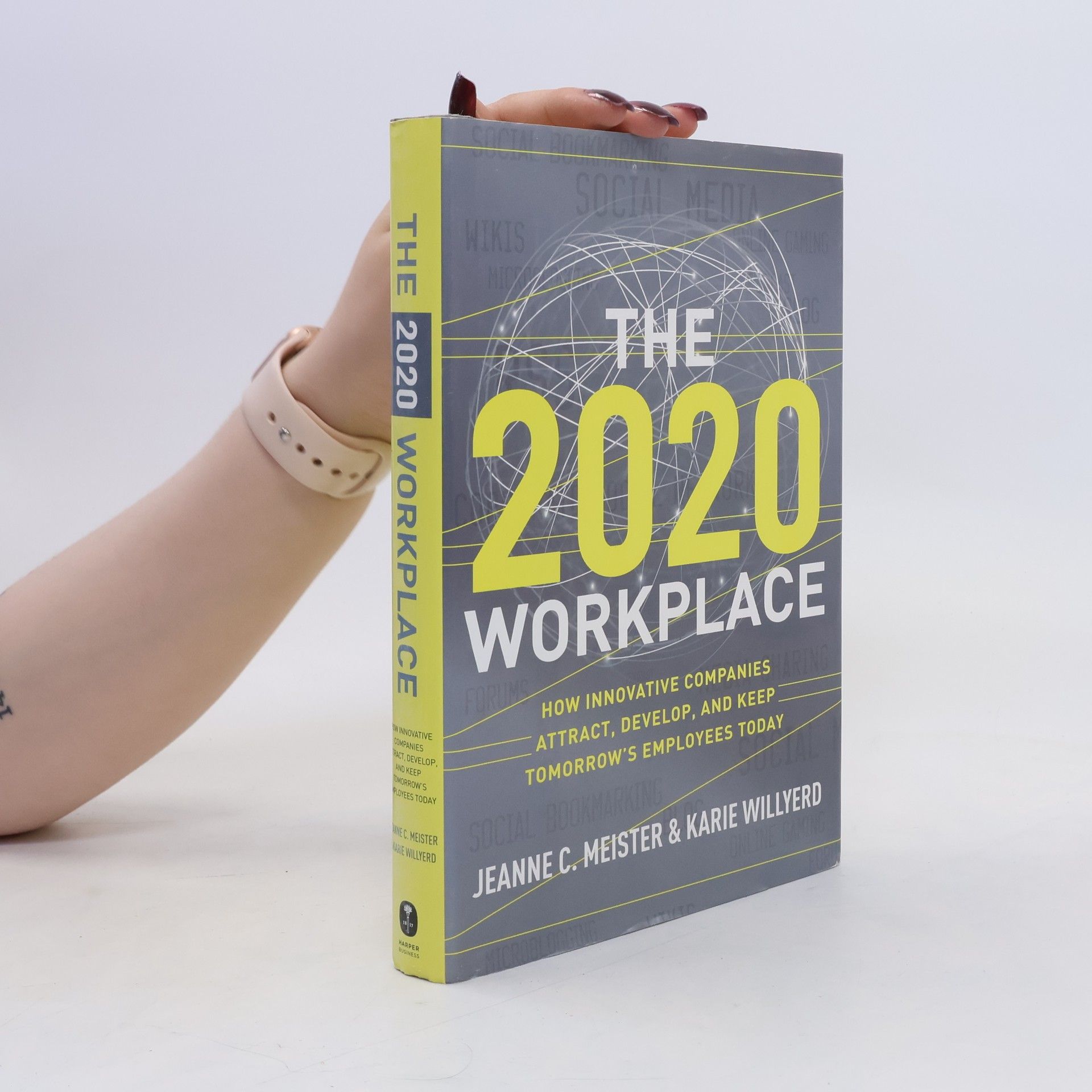 Jeanne C. Meister The 2020 Workplace