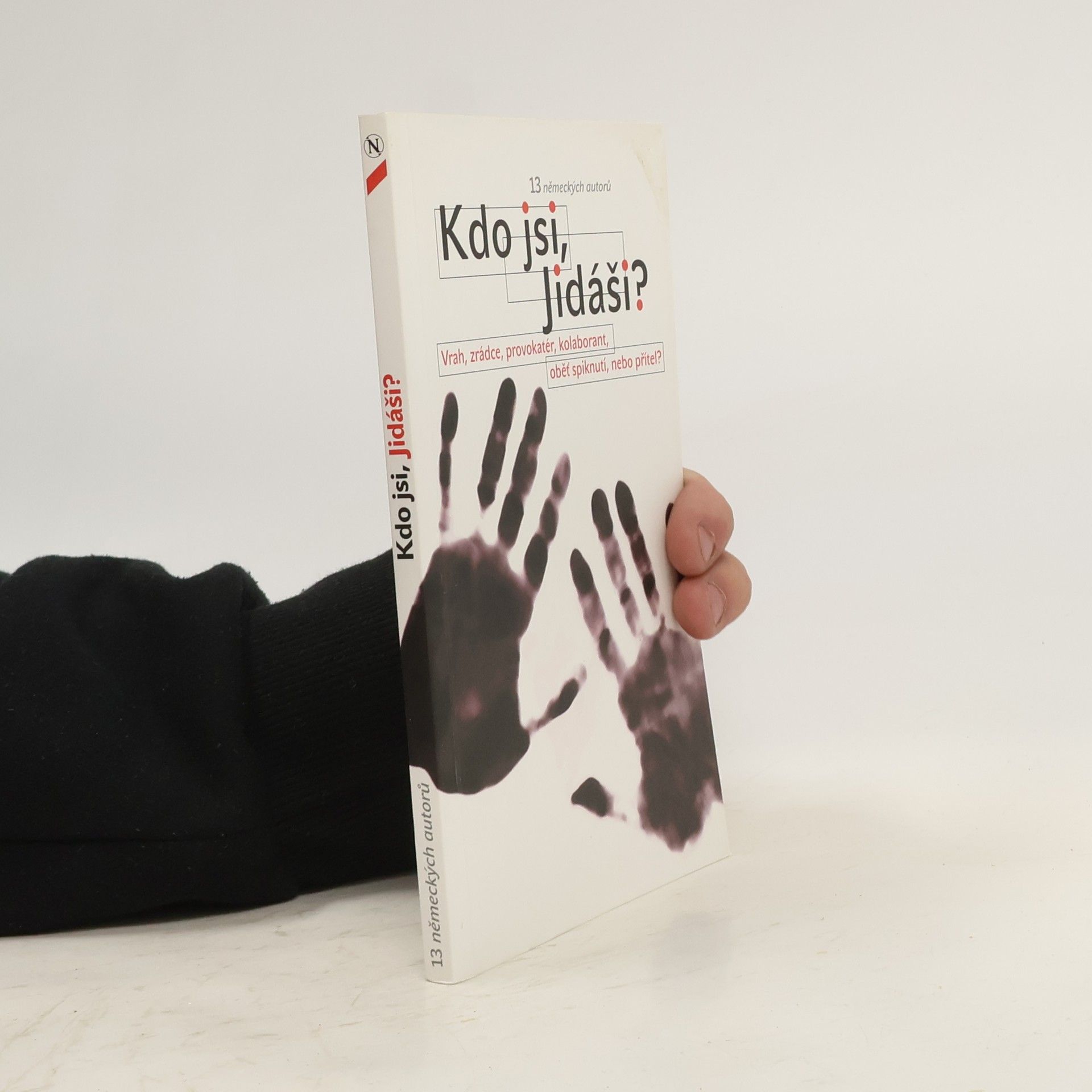 kolektiv Kdo jsi, Jidáši? : vrah, zrádce, provokatér, kolaborant, oběť spiknutí, nebo přítel?