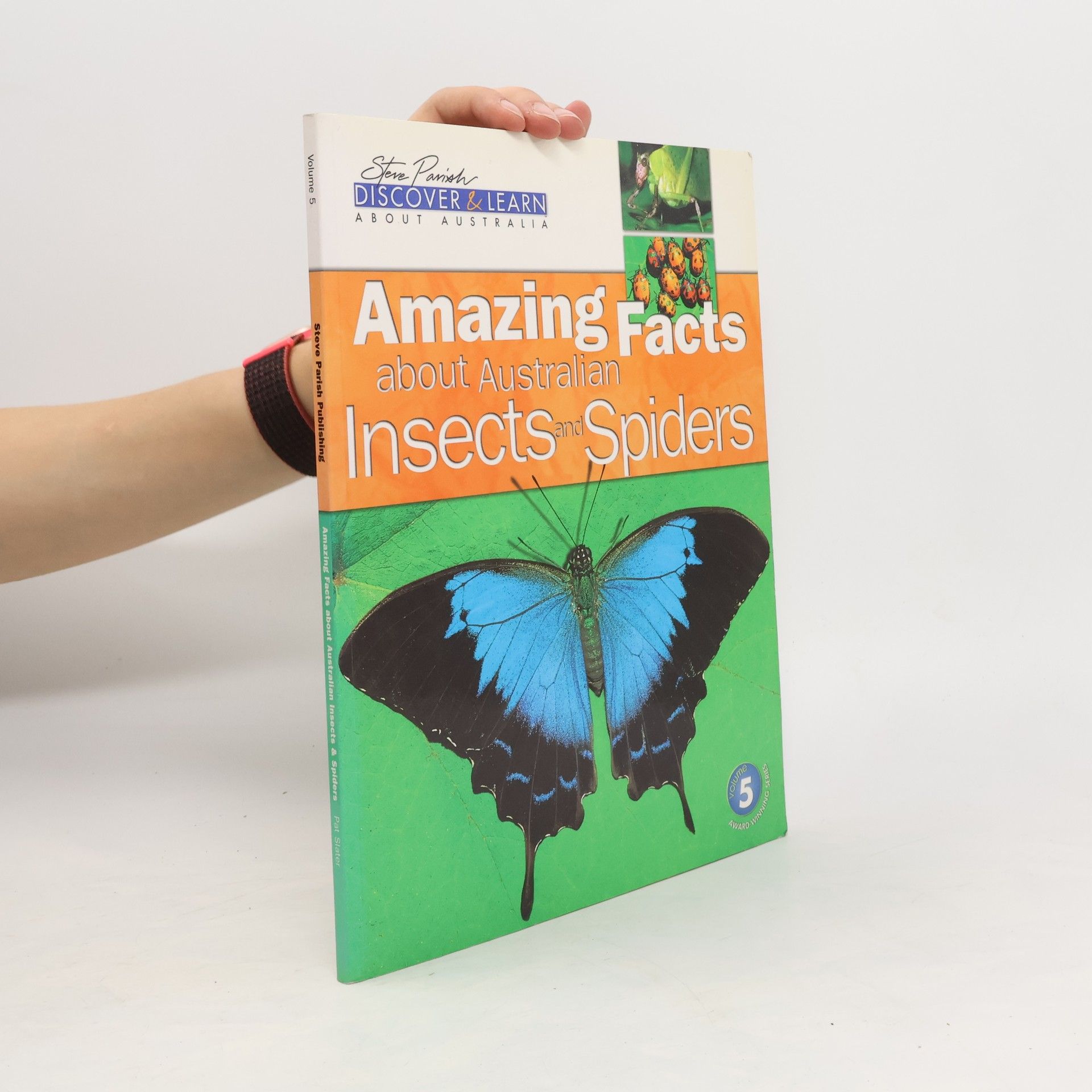 Pat Slater Amazing Facts about Australian Insects and Spiders