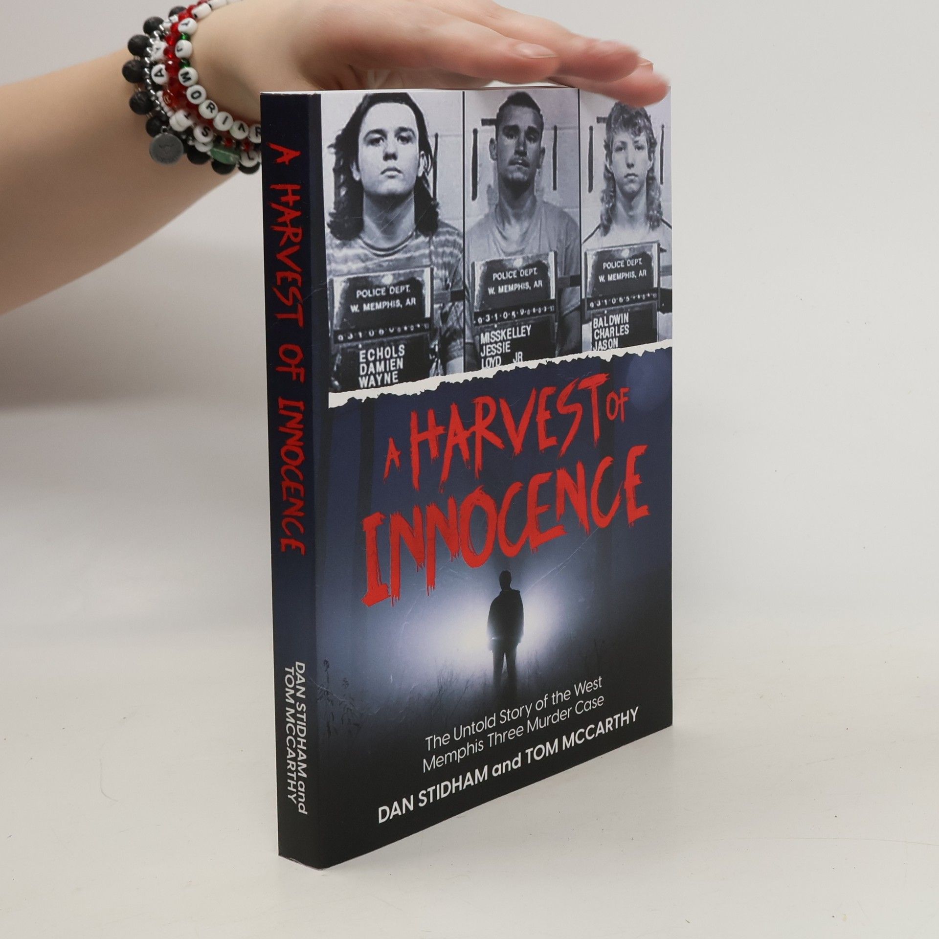 Dan Stidham A Harvest of Innocence. The Untold Story of the West Memphis Three Murder Case