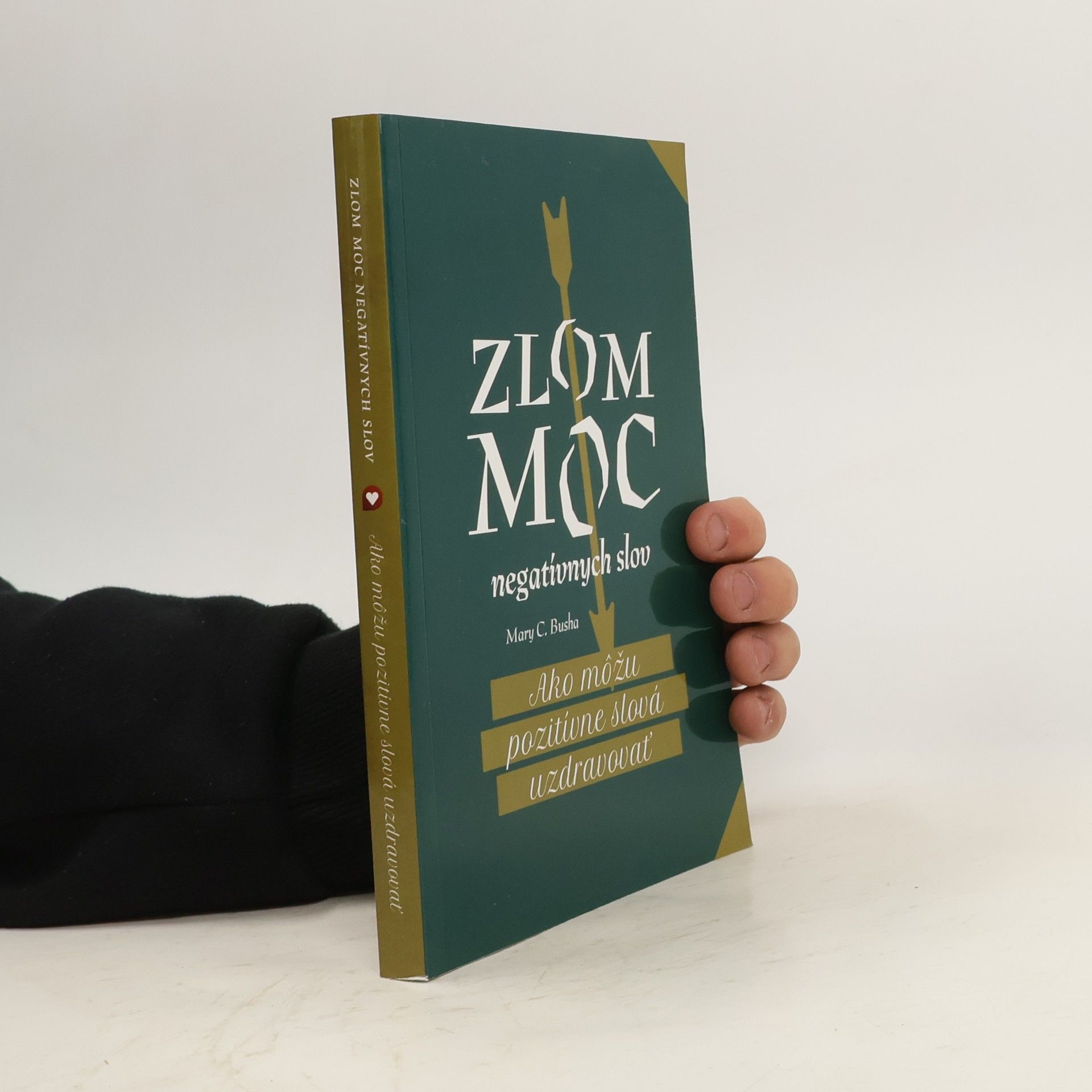 Mary C. Busha Zlom moc negatívnych slov
