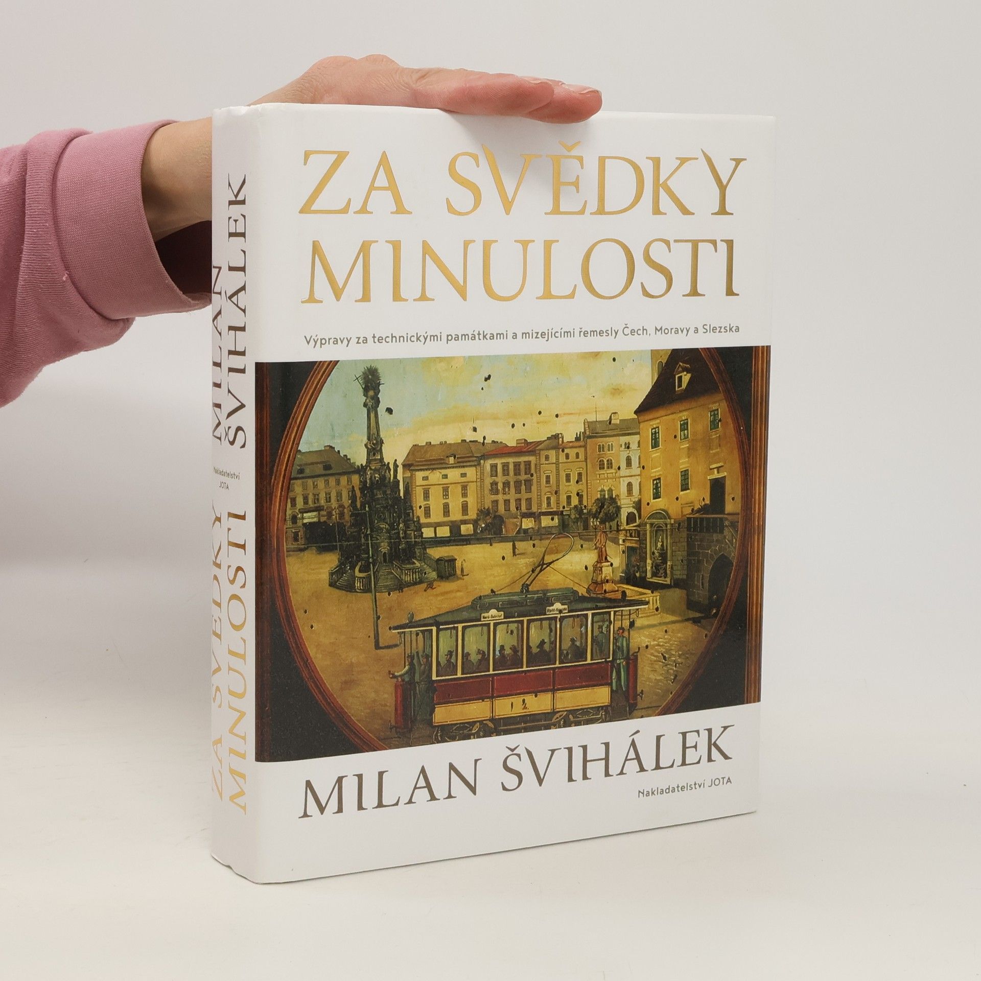 Milan Švihálek Za svědky minulosti