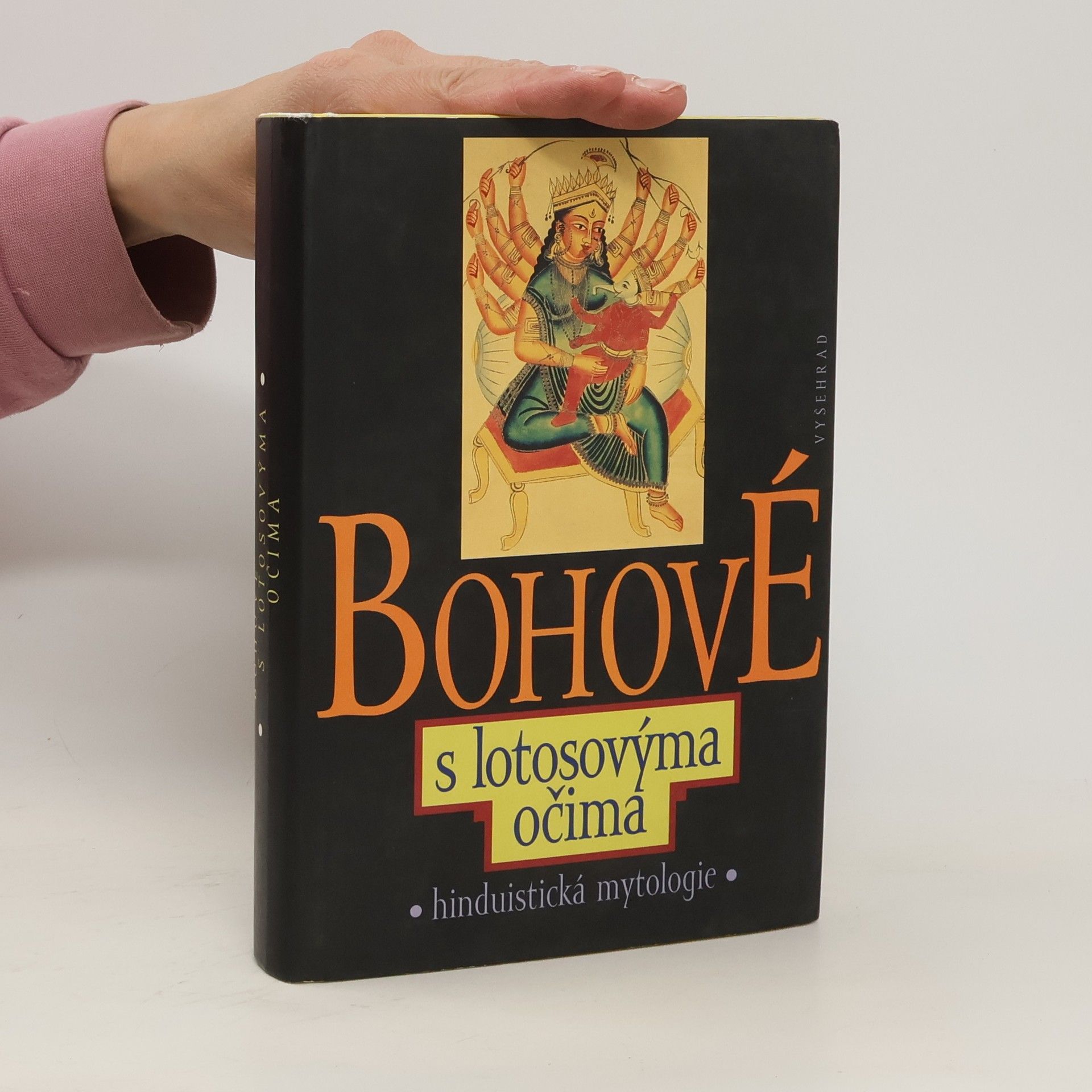 Dušan Zbavitel Bohové s lotosovýma očima: Hinduistické mýty v indické literatuře tří tisíciletí
