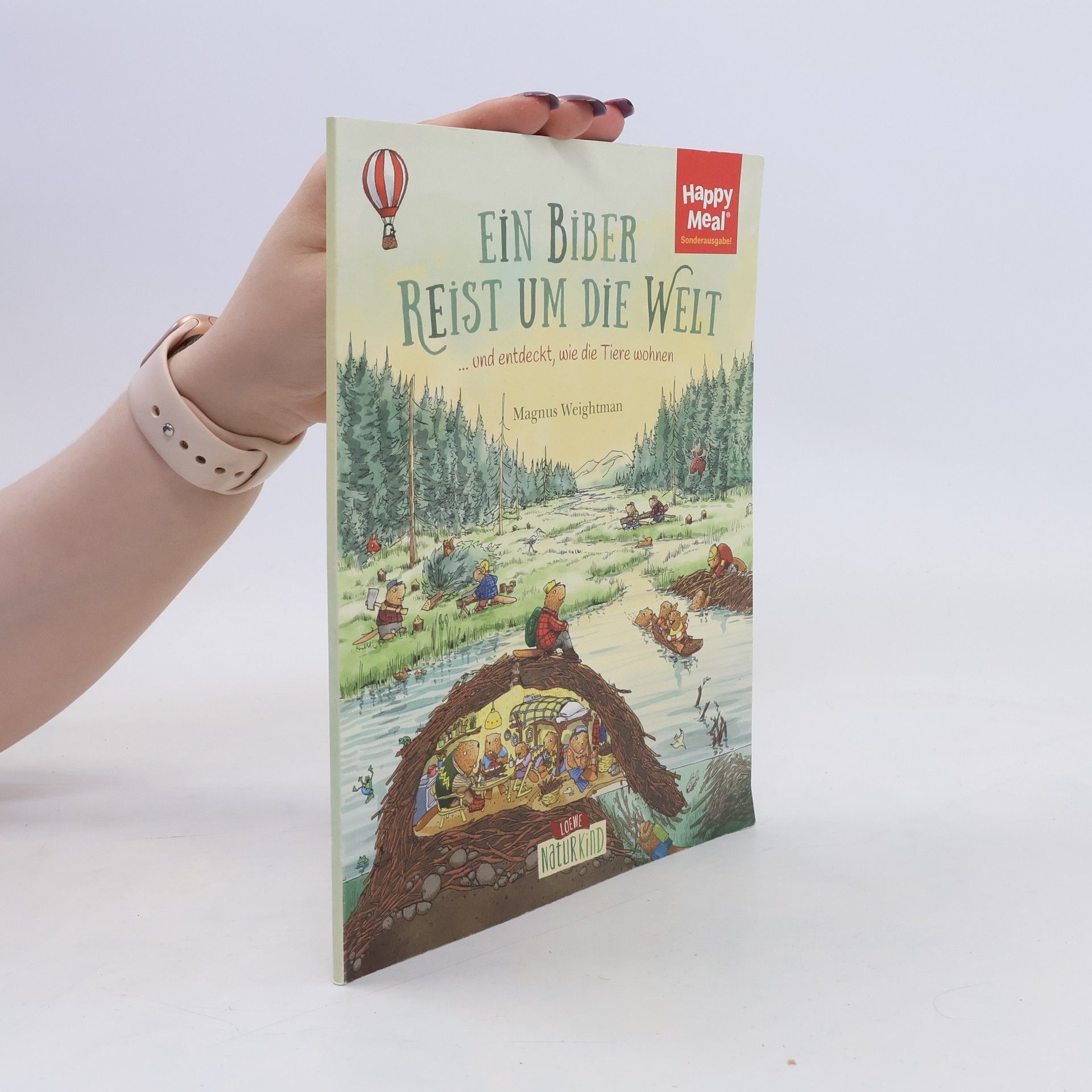 Magnus Weightman Ein Biber reist um die Welt ... und entdeckt, wie die Tiere wohnen