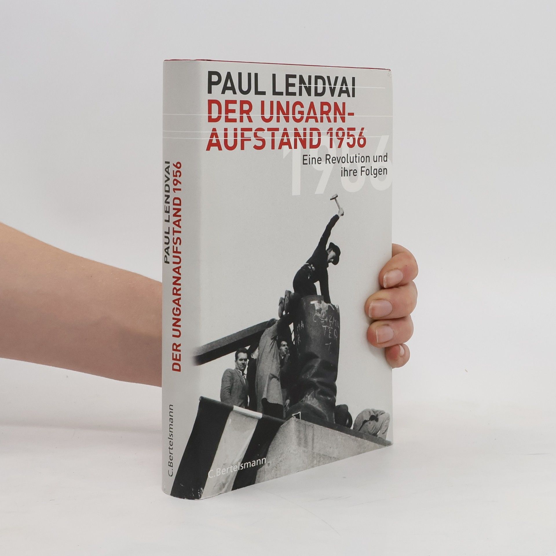 Paul Lendvai Der Ungarnaufstand 1956