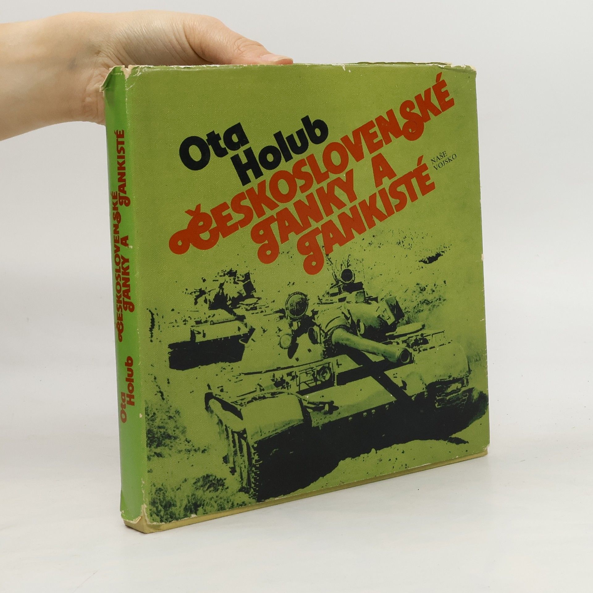 Ota Holub Československé tanky a tankisté