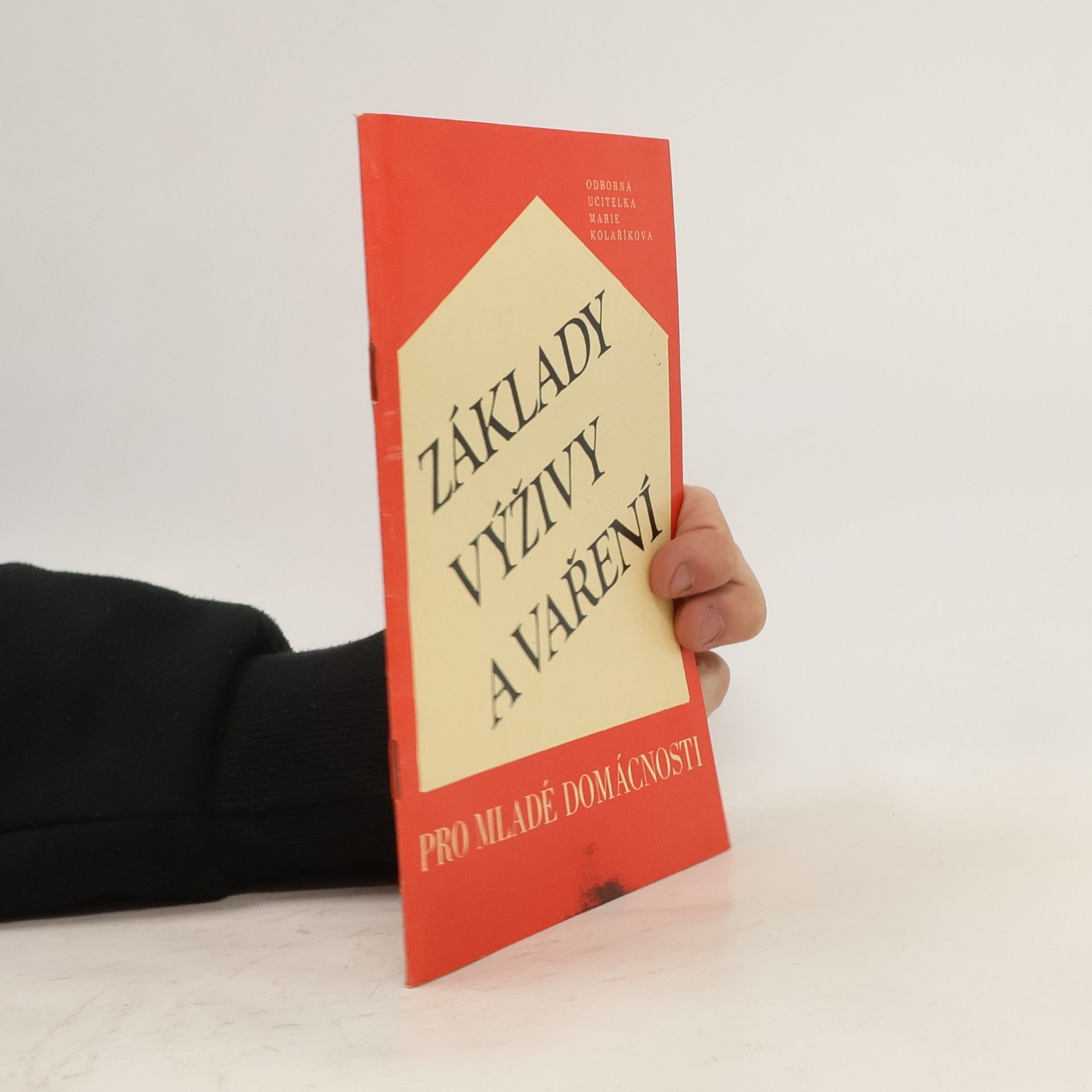 Marie Kolaříková Základy výživy a vaření pro mladé domácnosti