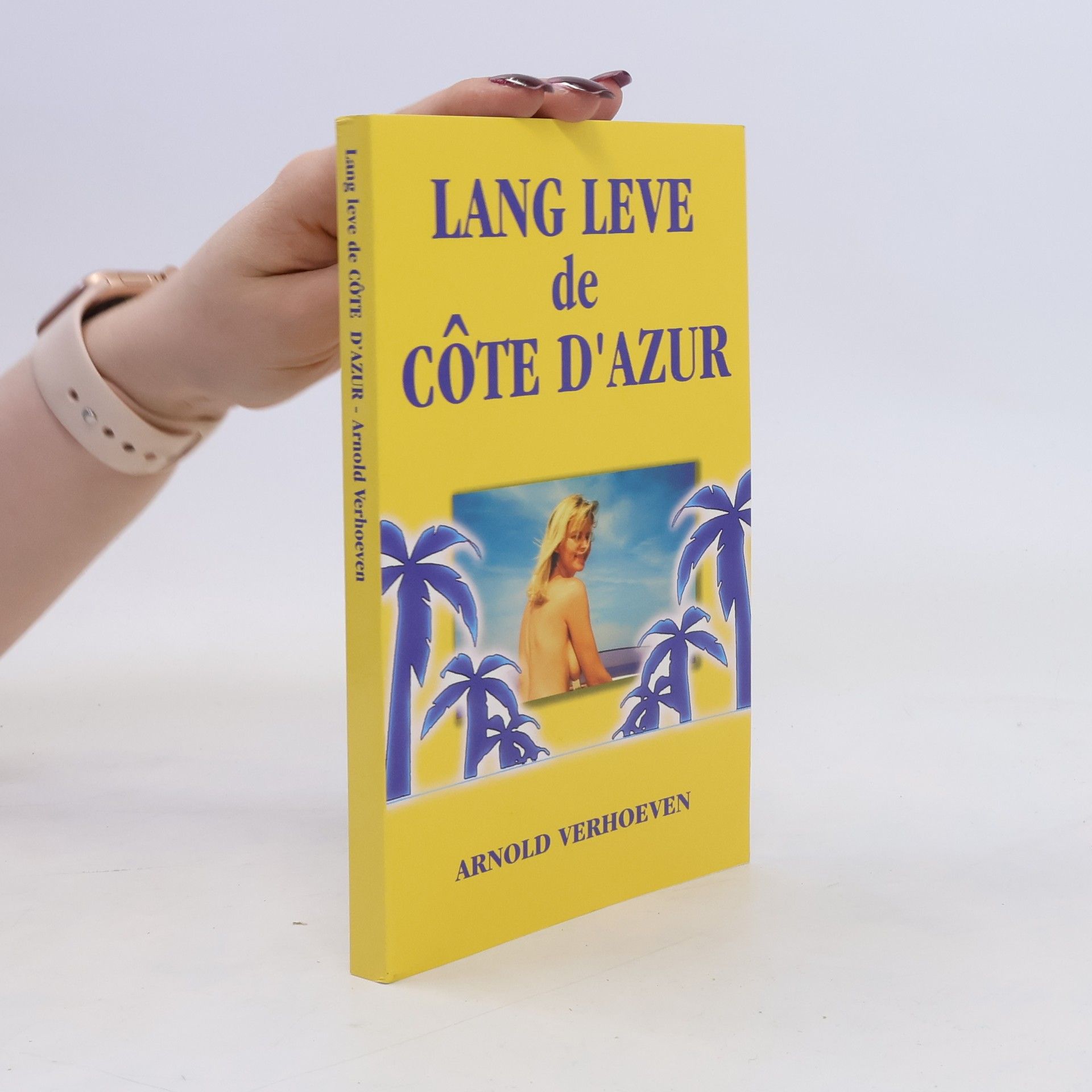 Arnold Verhoeven Lang leve de Côte d'Azur