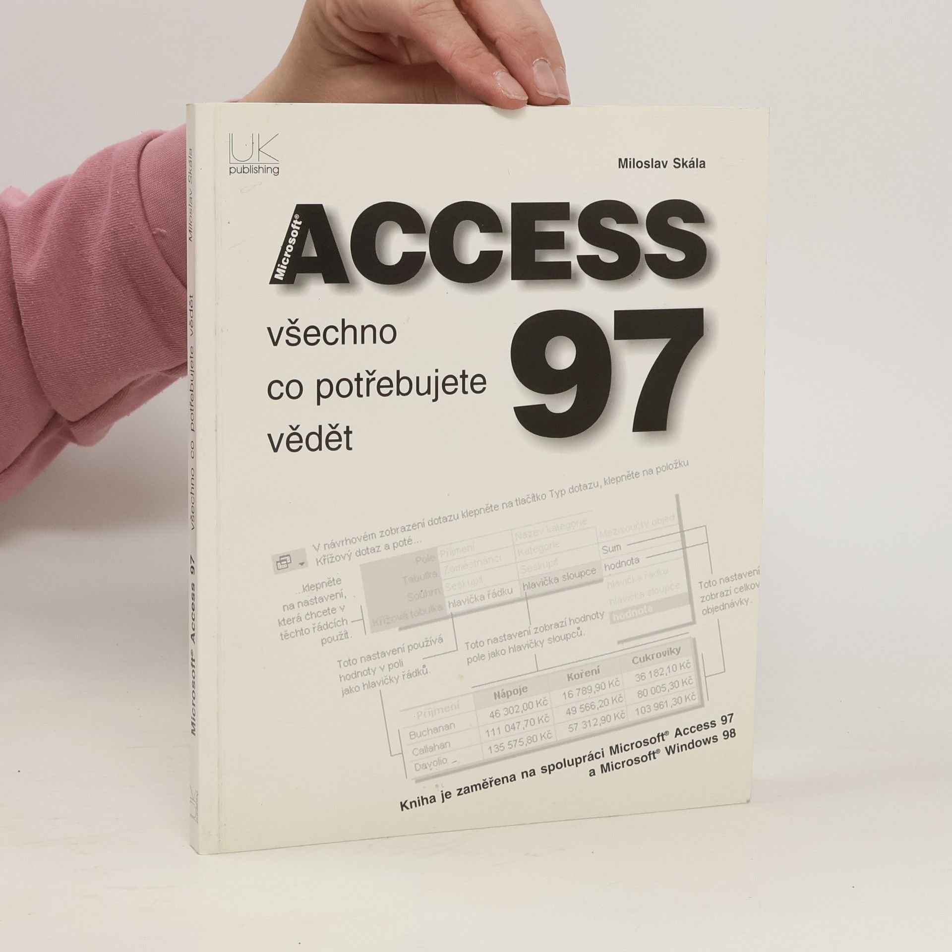 Miloslav Skála Access 97. Všechno co potřebujete vědět