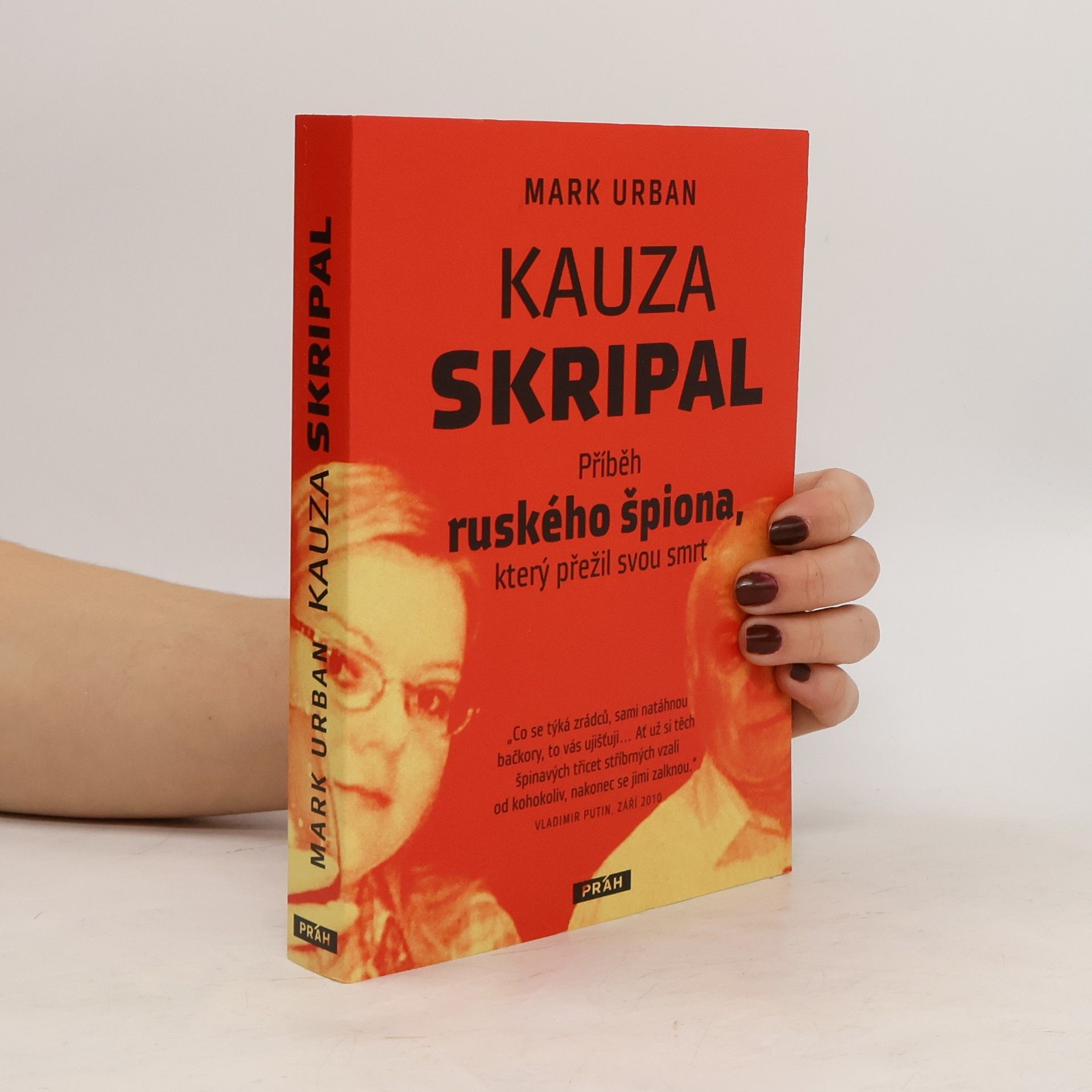 Mark Urban Kauza Skripal. Příběh ruského špiona, který přežil svou smrt