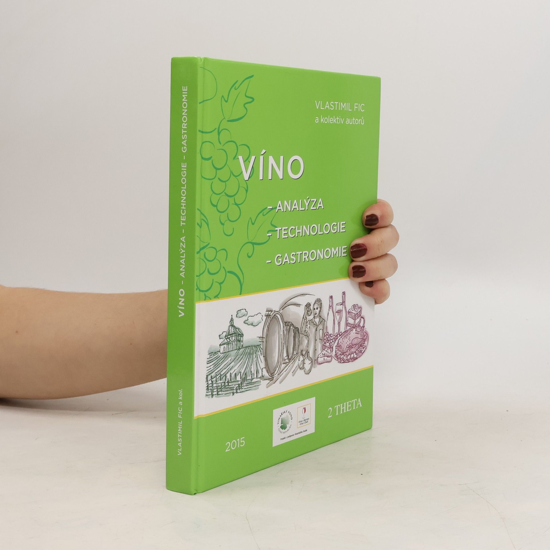 Vlastimil Fic Víno: analýza, technologie, gastronomie