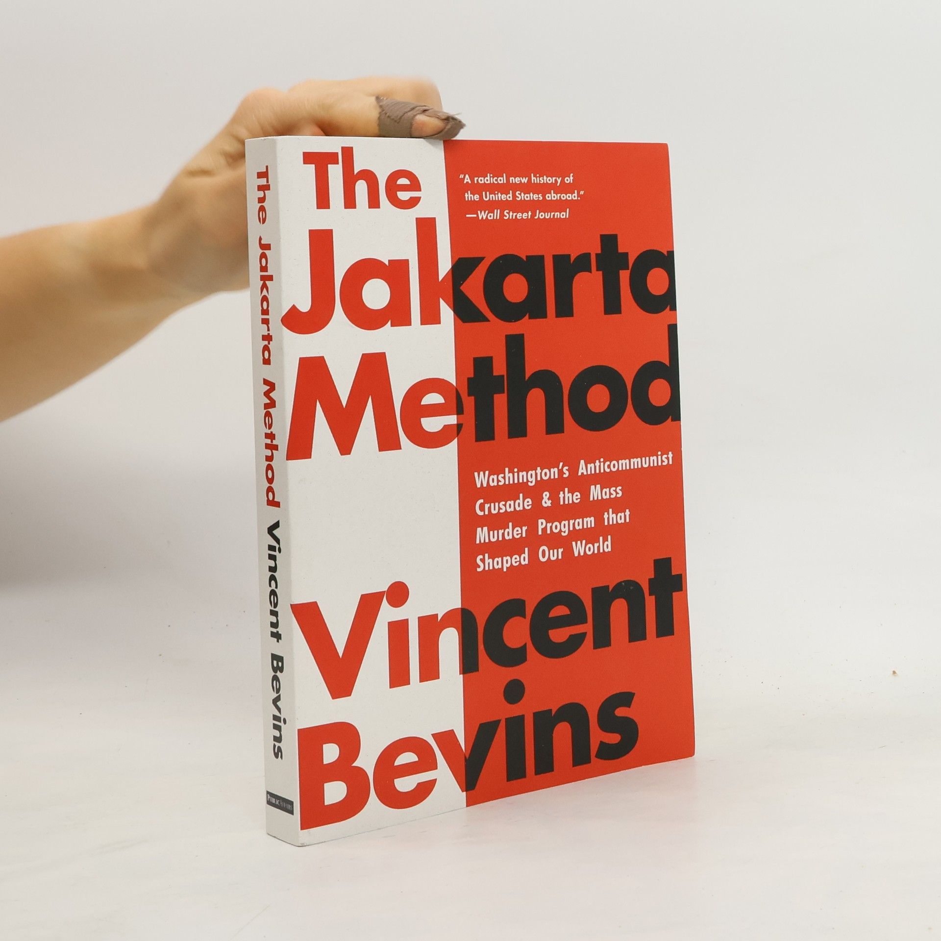 Vincent Bevins The Jakarta Method