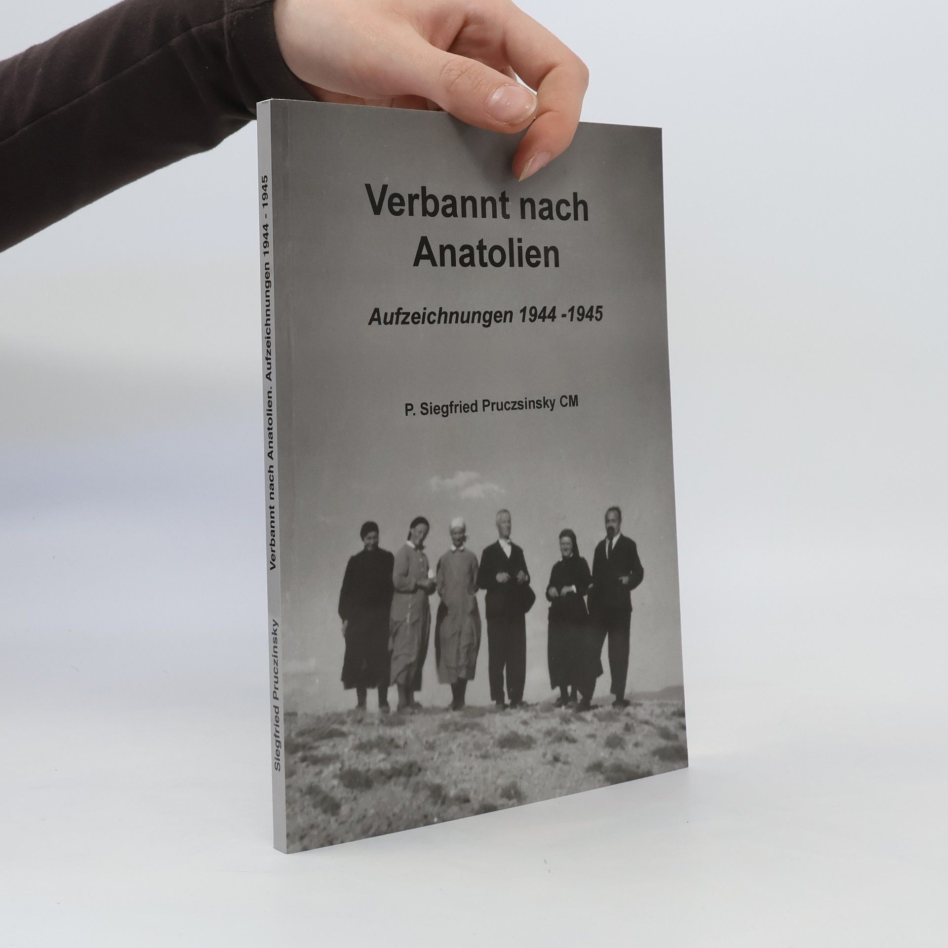 Siegfried Pruczsinsky Verbannt nach Anatolien