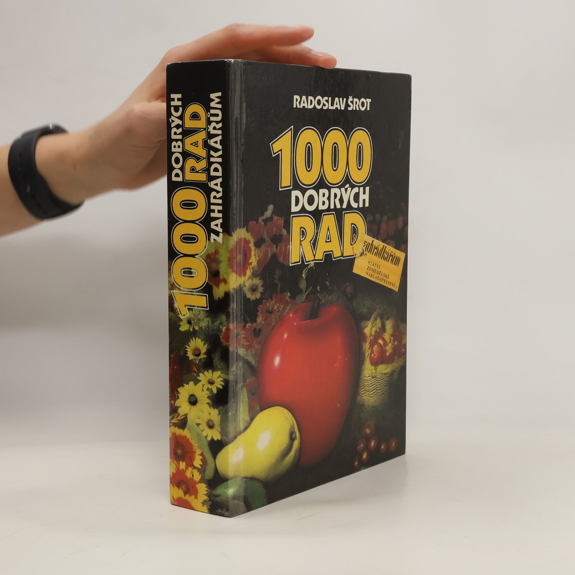 Radoslav Šrot 1000 dobrých rad zahrádkářům