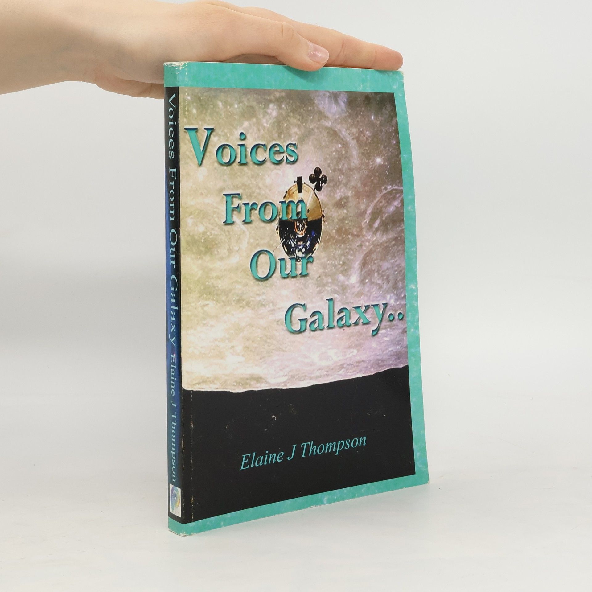 Elaine J. Thompson Voices from Our Galaxy